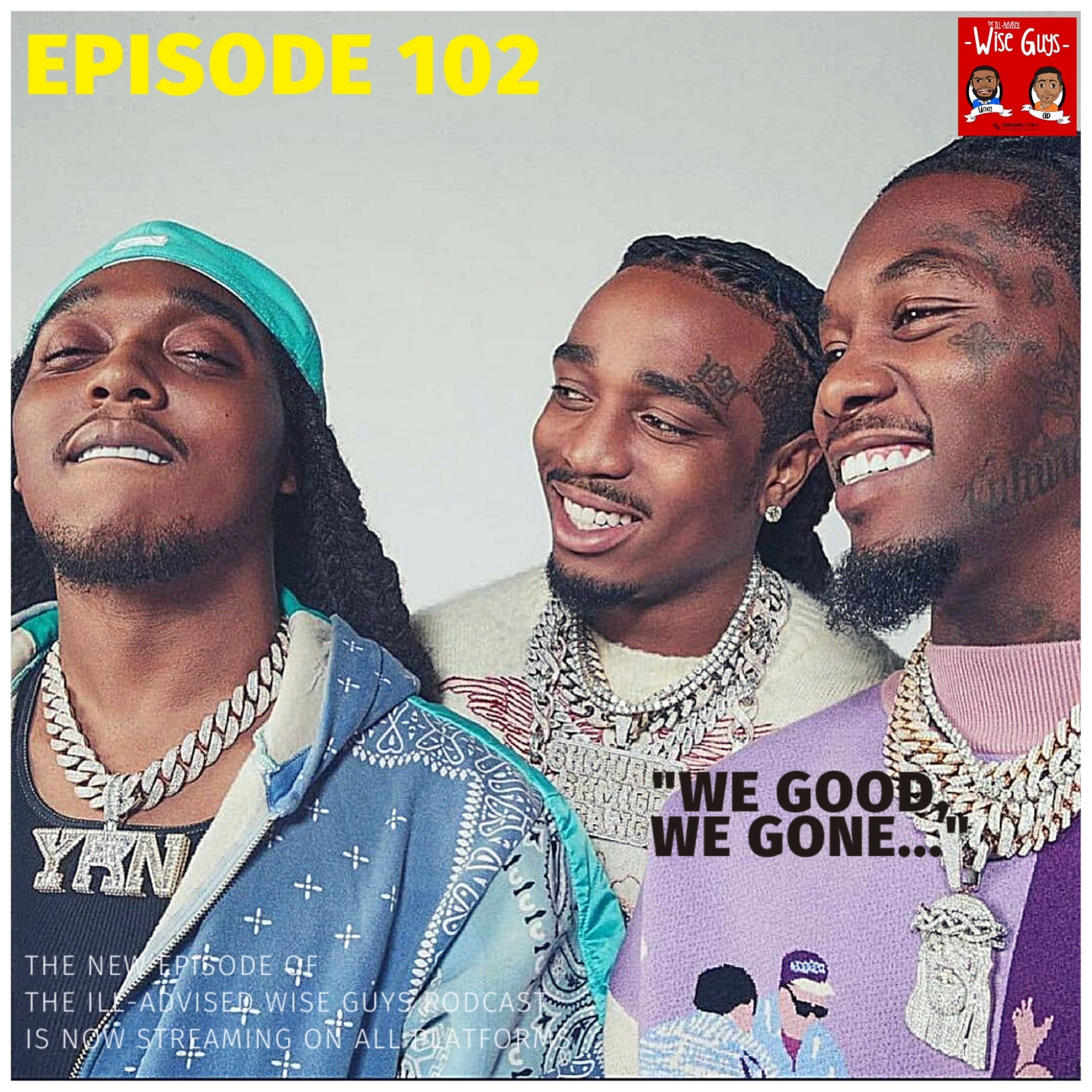 Episode 102 - "We Good, We Gone..." Image