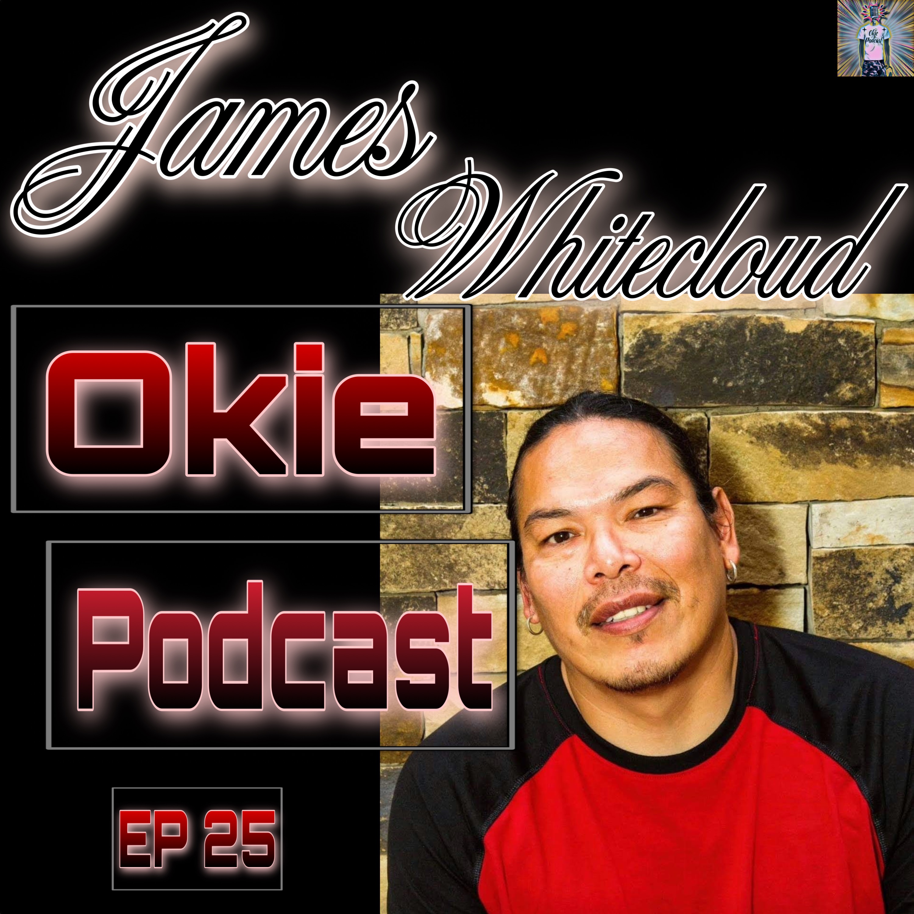 Okie Podcast Ep 25 with James Whitecloud episode artwork