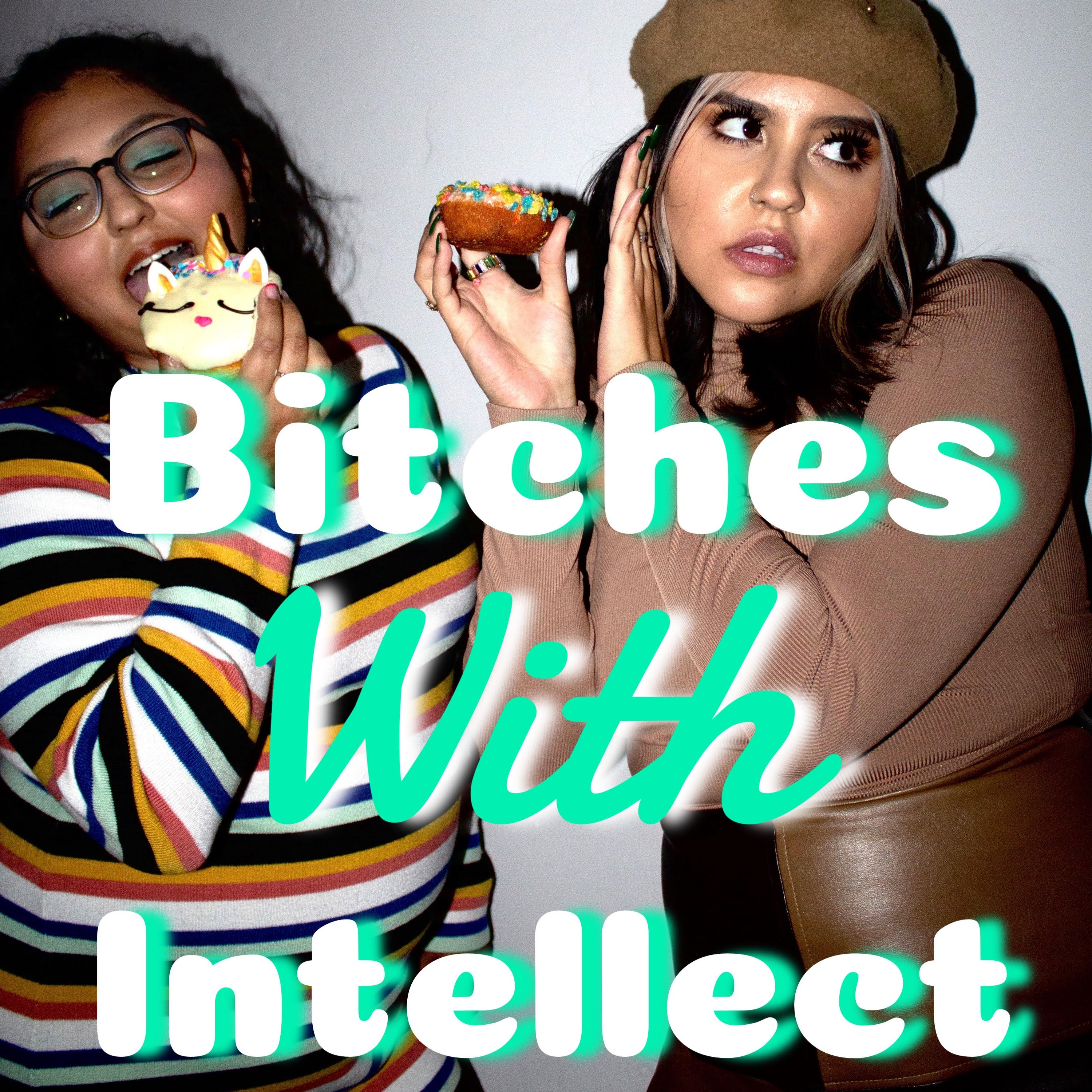 Bitches With Intellect