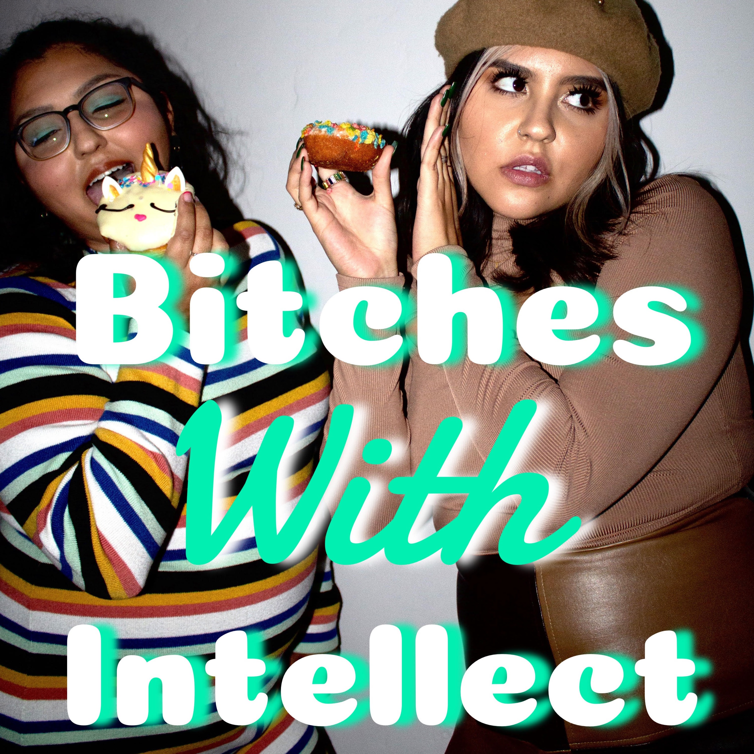 Bitches With Intellect