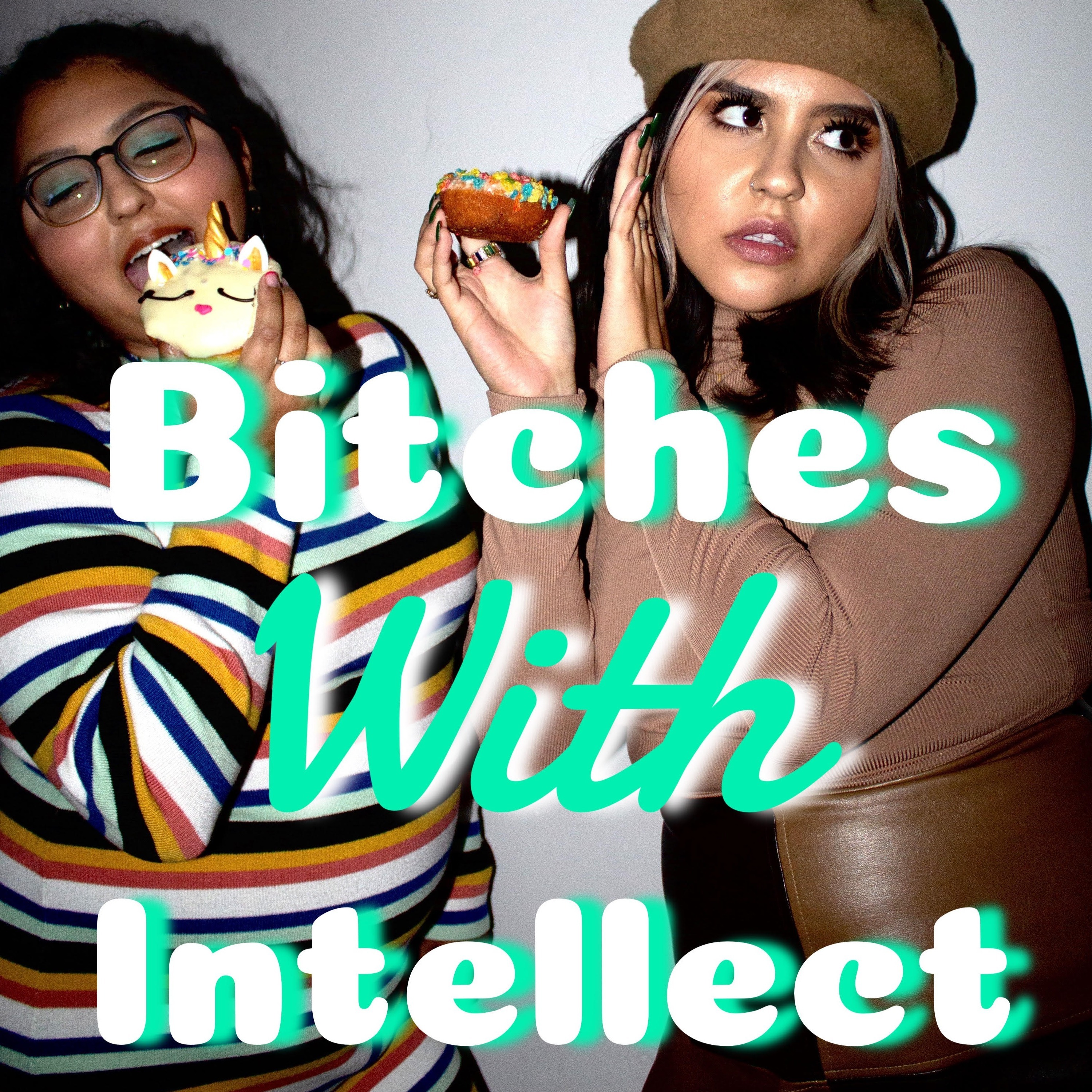 Bitches With Intellect