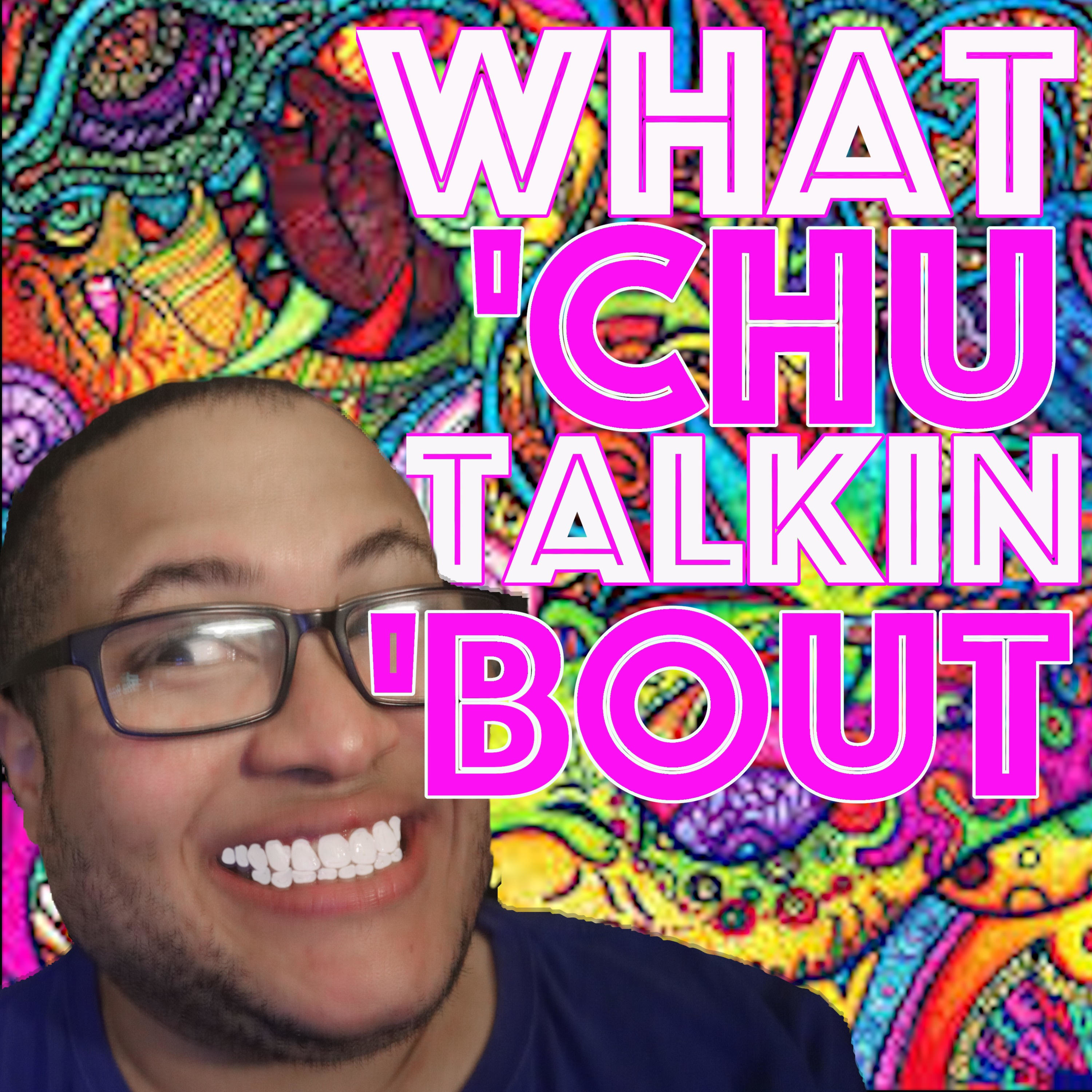What \'Chu Talkin \'Bout! With Dray Jaymes