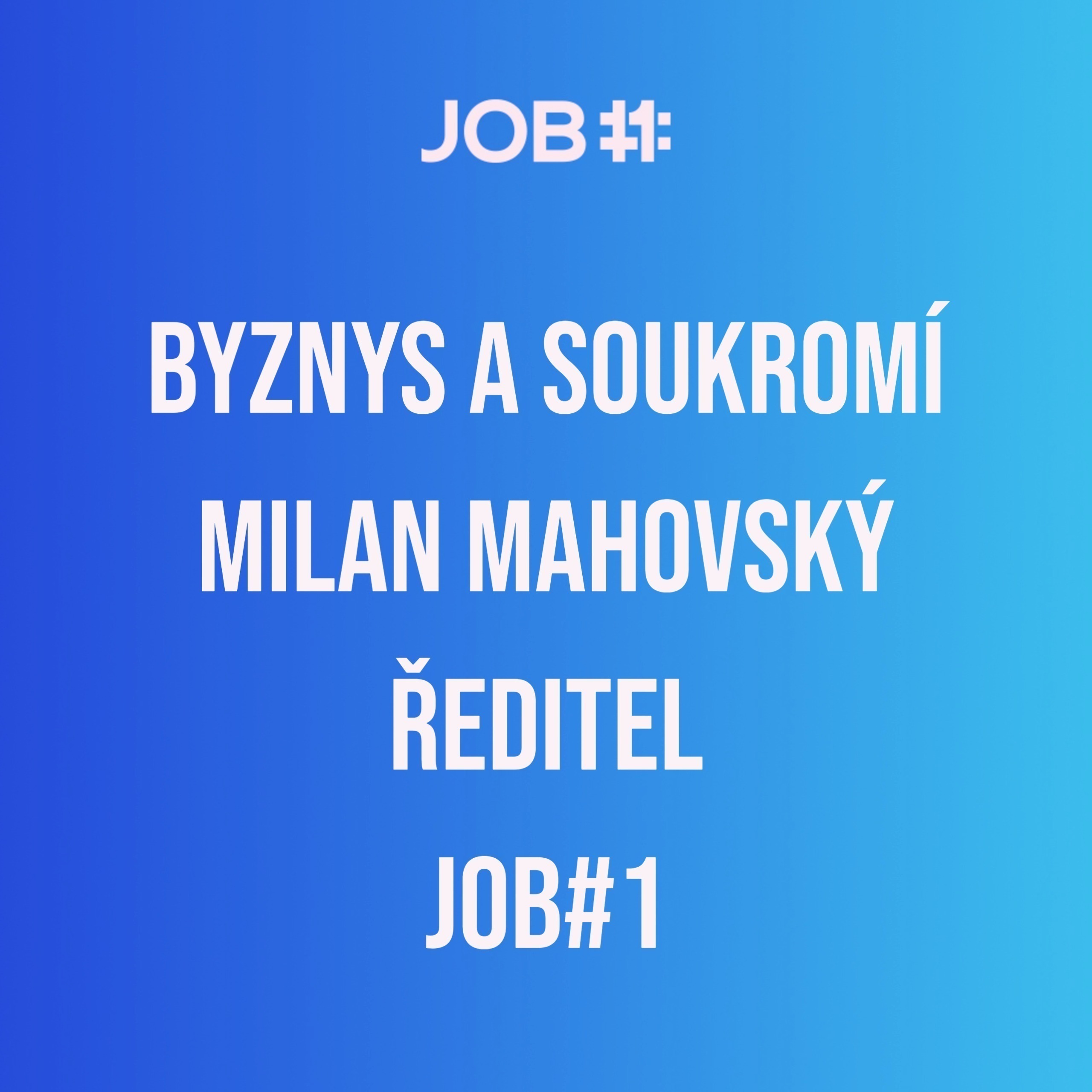 Obal epizody #1 — Milan Mahovský · Generální ředitel · jobno.one