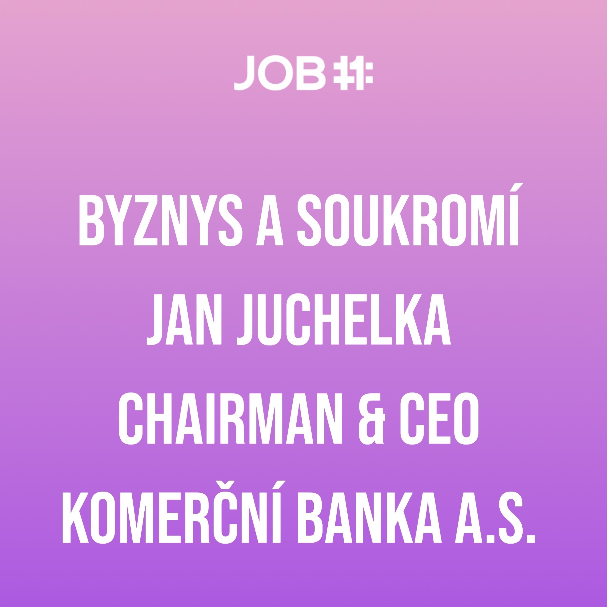 Obal epizody #15 — Jan Juchelka · Chairman & CEO · Komerční Banka a.s.