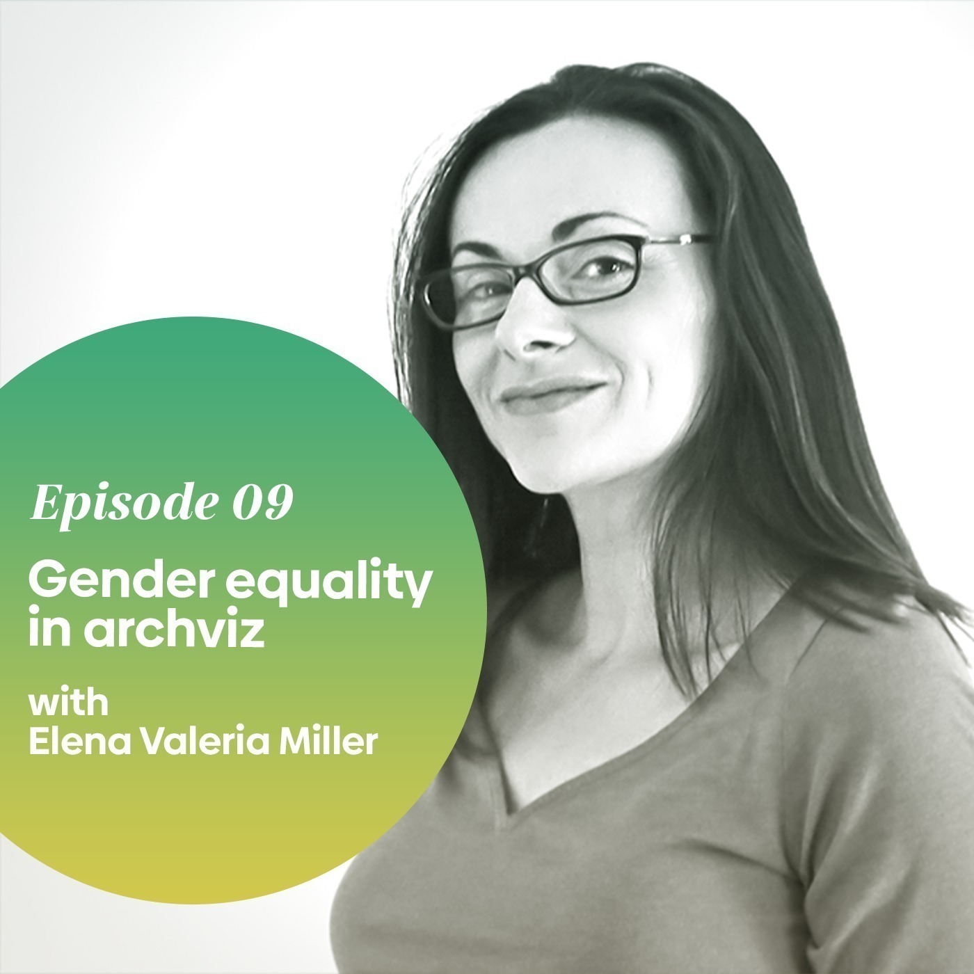 Episode 09 - Gender equality and balance in Archviz - With Elena Valeria Miller