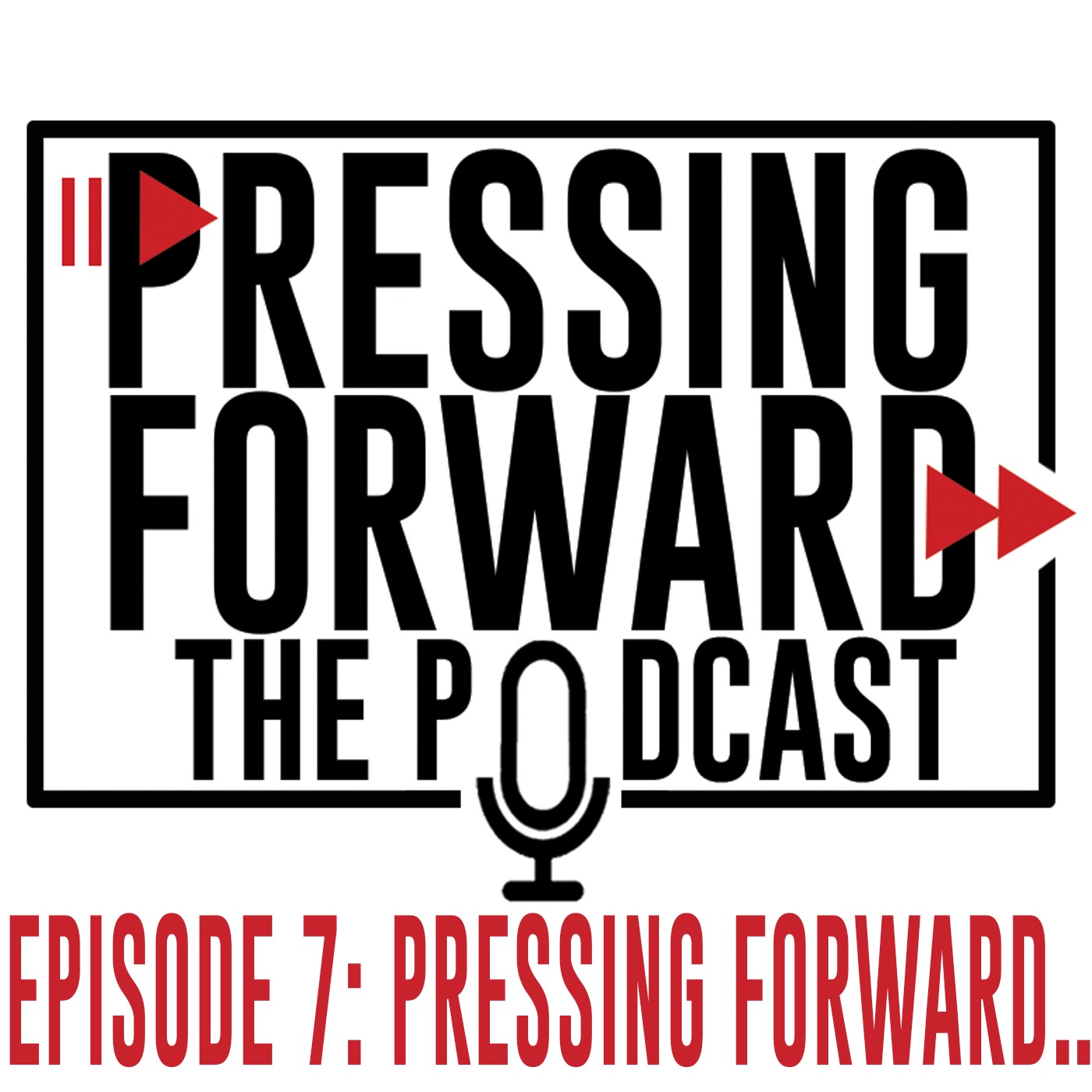 Episode 7: Pressing Forward.. More than a Podcast x Press Forward Hoops