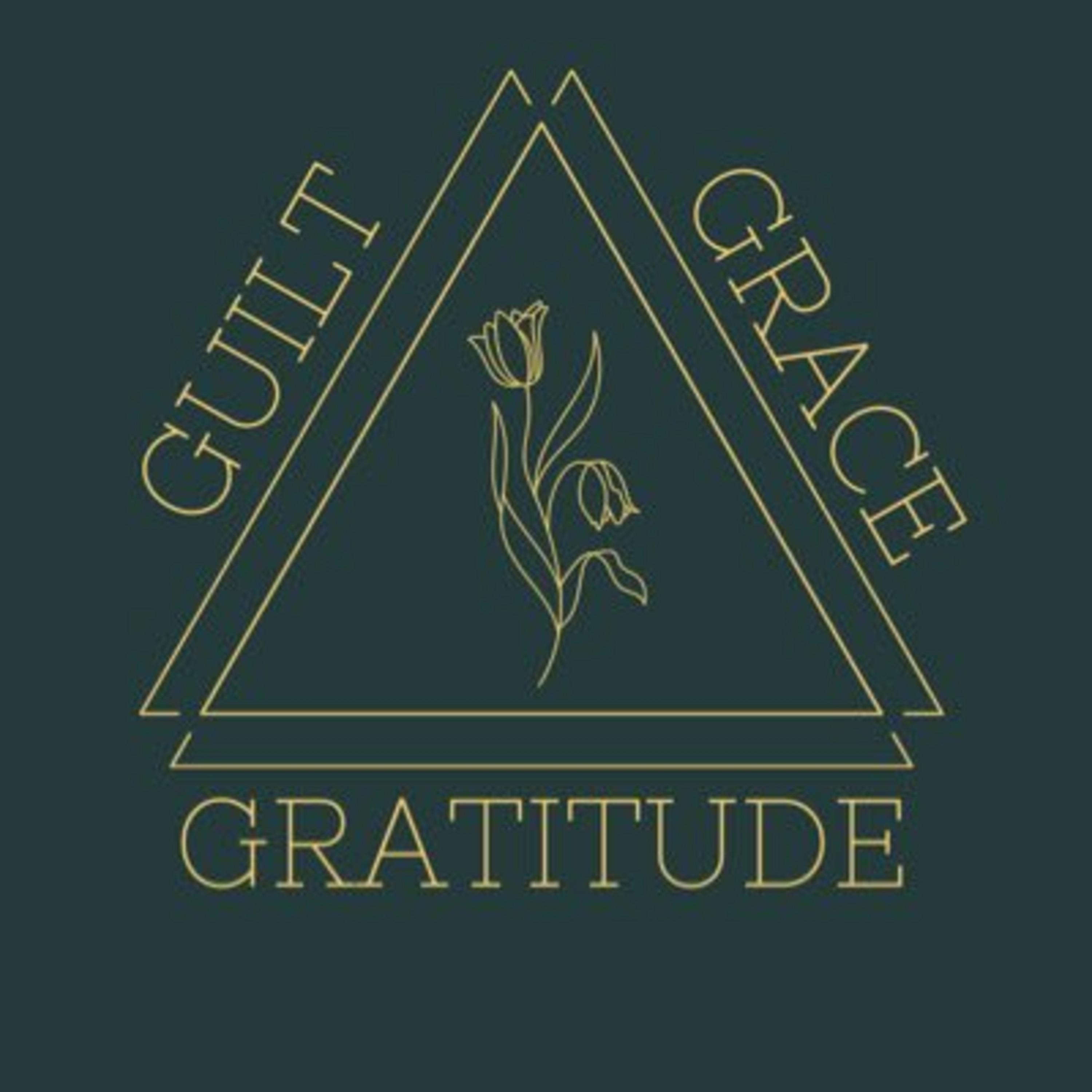 Guilt Grace Gratitude Podcast episode artwork