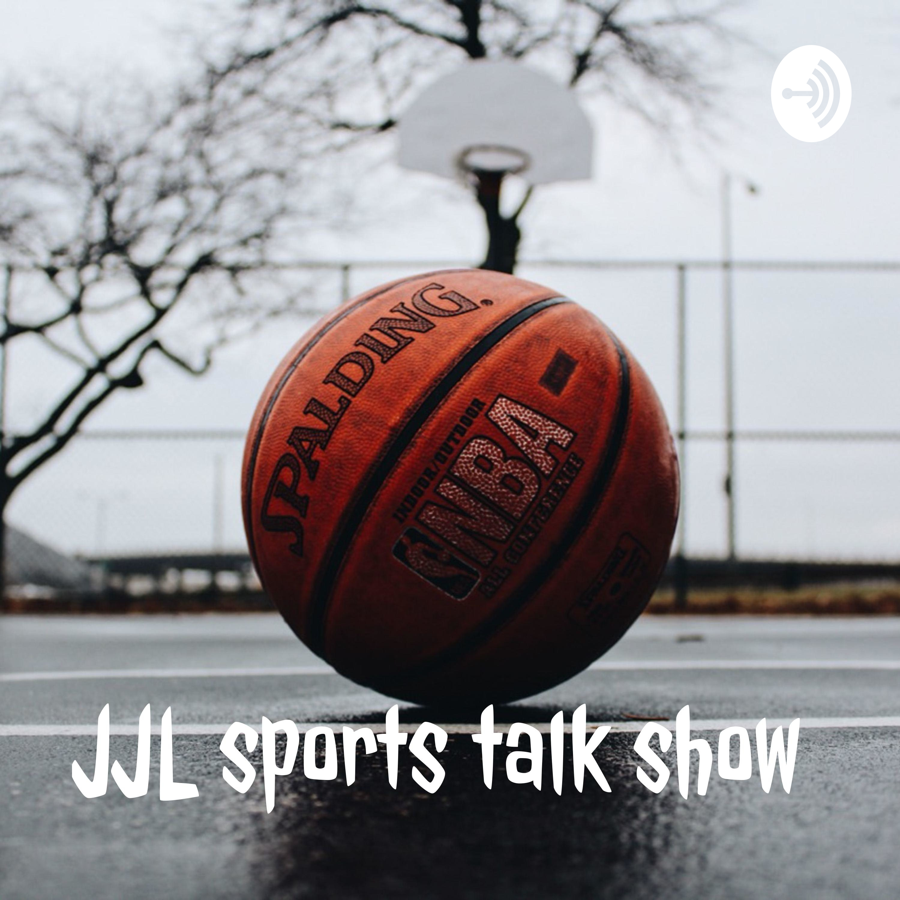 JJL sports talk