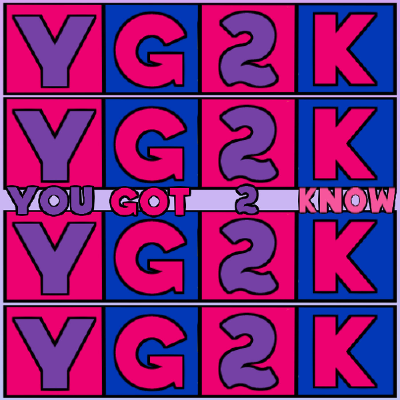 You Got 2 Know
