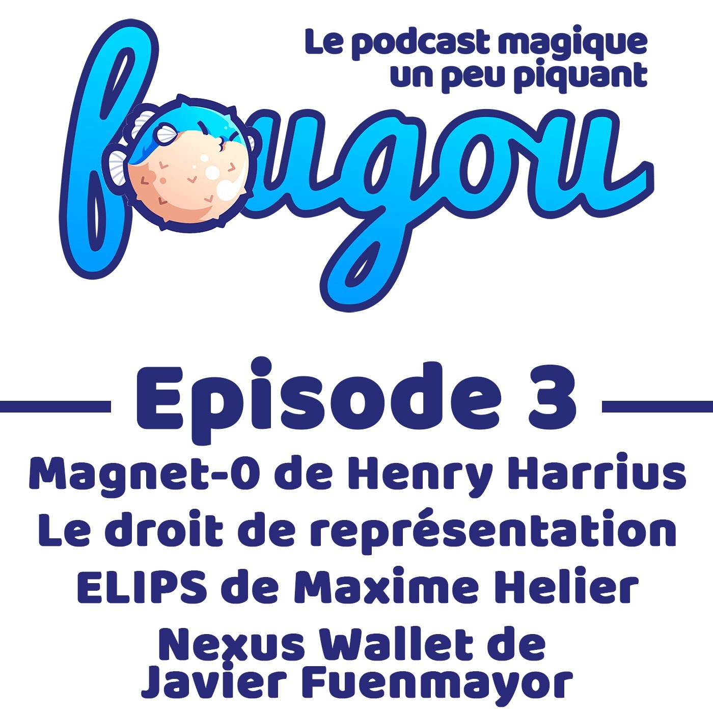 Fougou - Le podcast magique un peu piquant