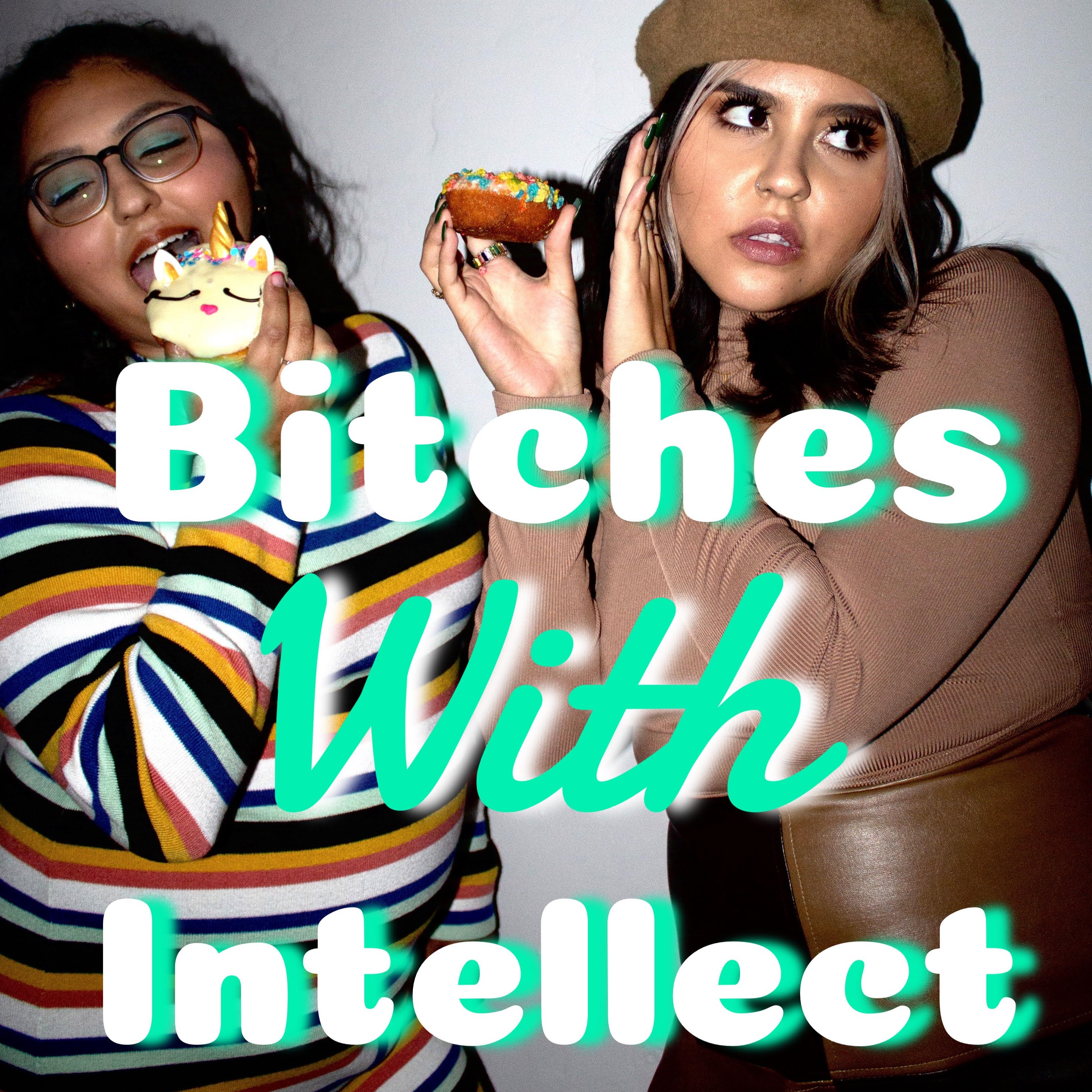 Bitches With Intellect