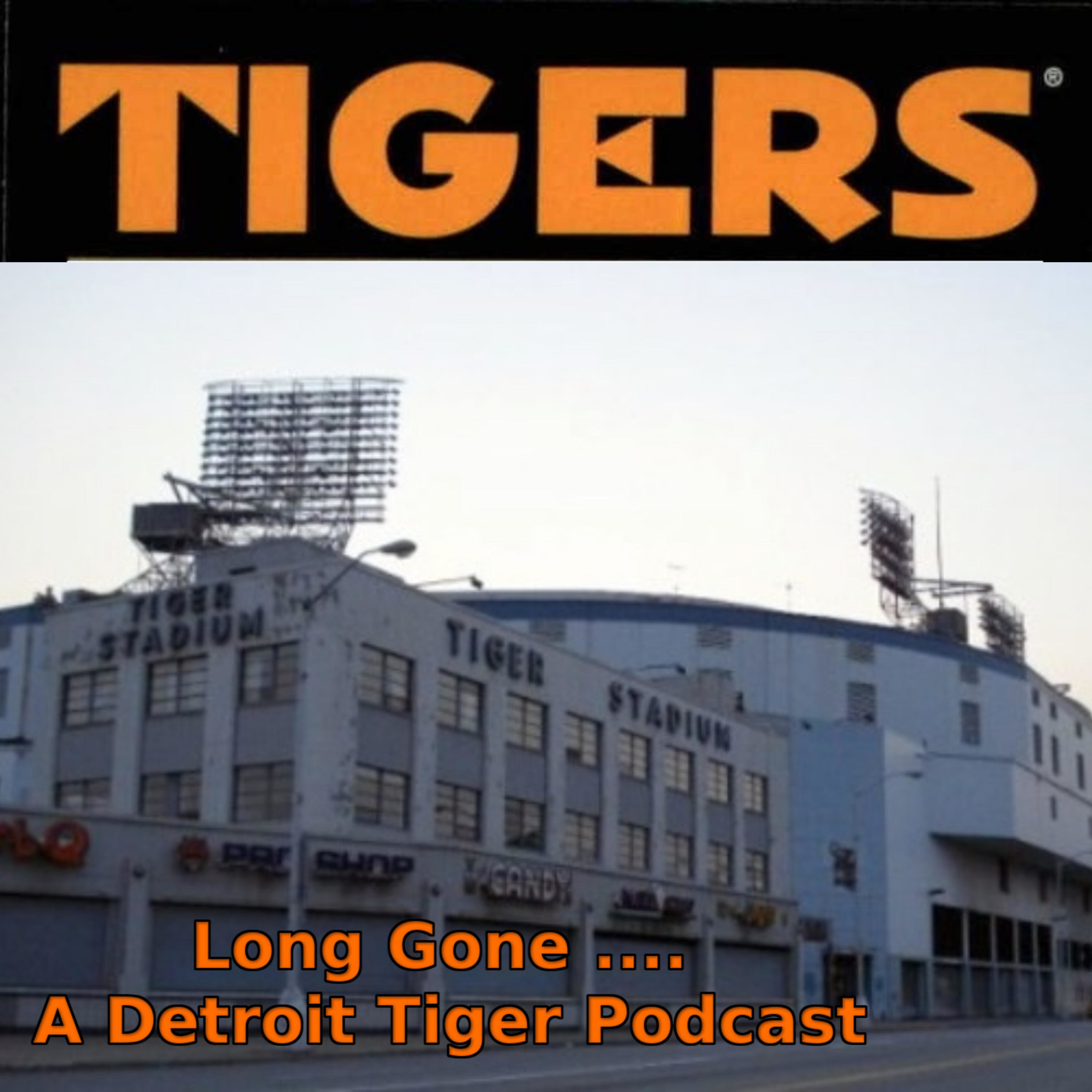 Coming Soon - Long Gone ... A Detroit Tiger Podcast.