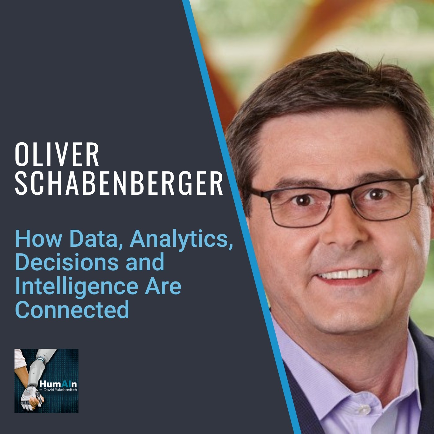How Data, Analytics, Decisions and Intelligence Are Connected with Oliver Schabenberger of SingleStore