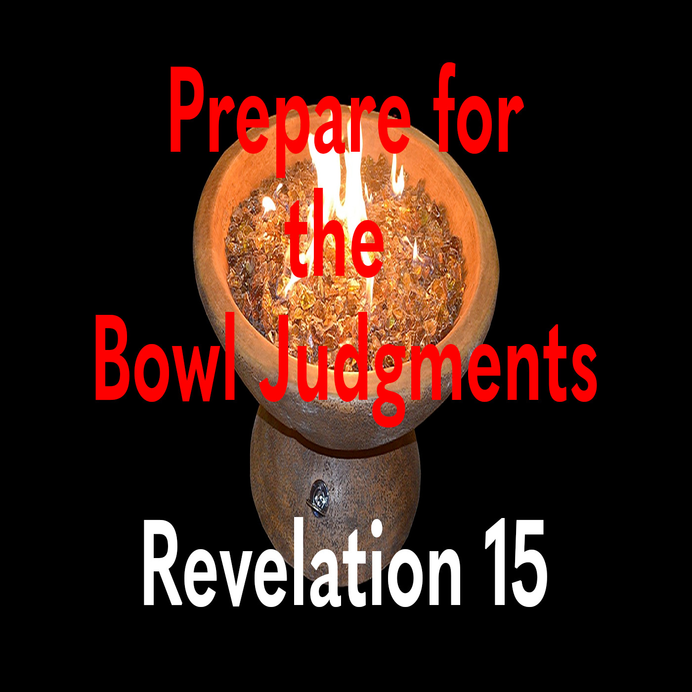 Prepare for the Bowl Judgments | Revelation 15 | Study of Revelation episode artwork