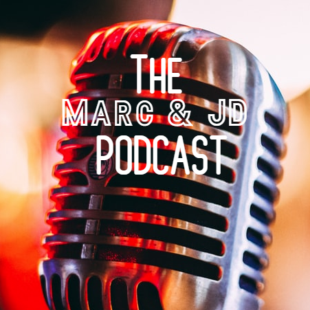 Marc and JD: The Podcast