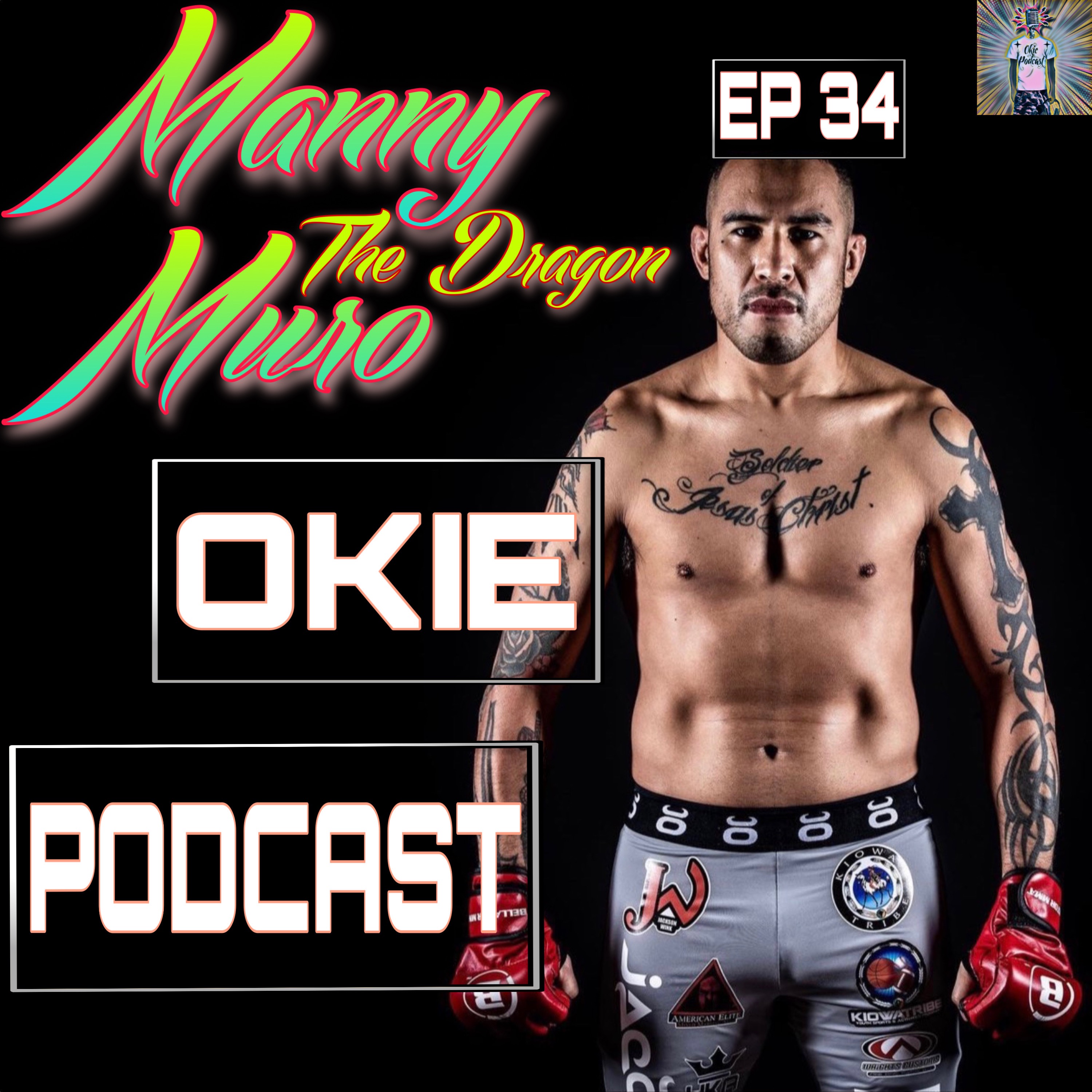 Okie Podcast EP34 With Manny "The Dragon" Muro episode artwork