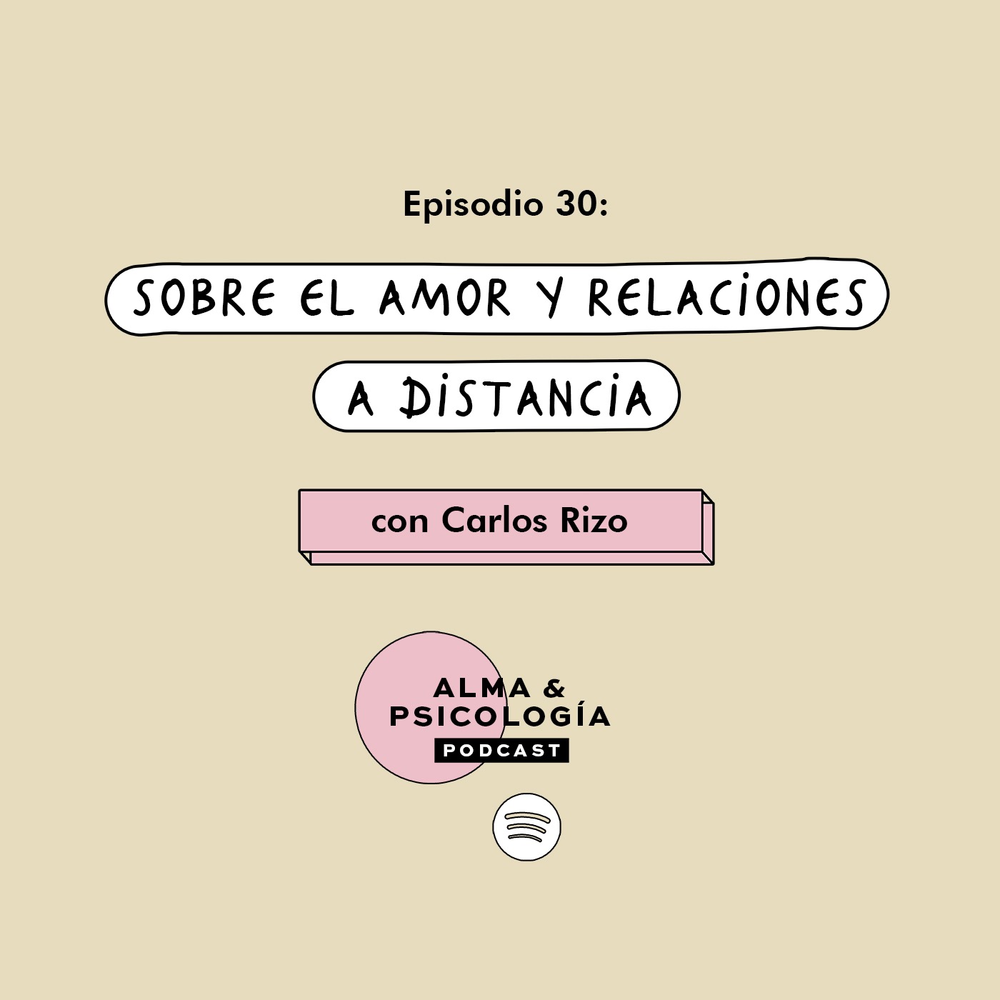 EP30: Sobre el amor y relaciones a distancia con Carlos Rizo
