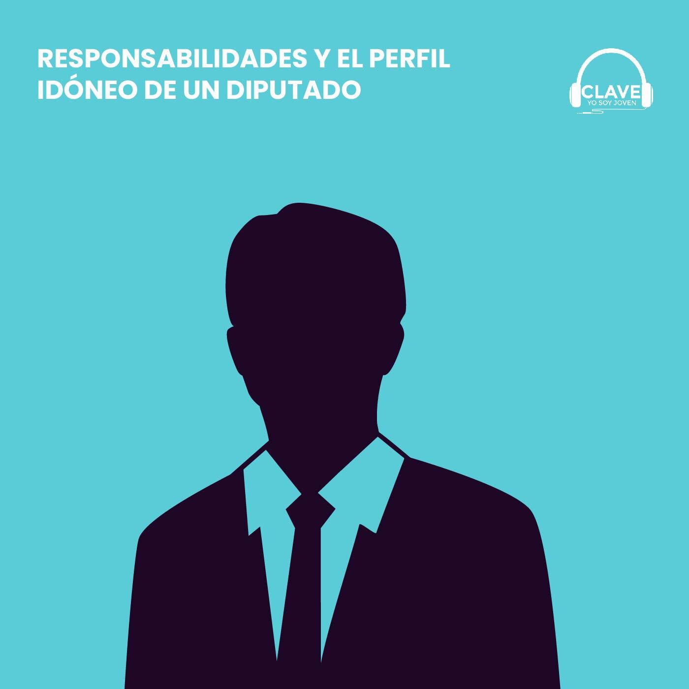 Responsabilidades y el perfil idóneo de un diputado - Sección de Política episode artwork