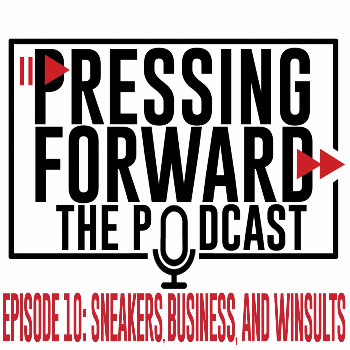 Episode 10: Sneakers, Business and Winsults (ft. frame_gawd)
