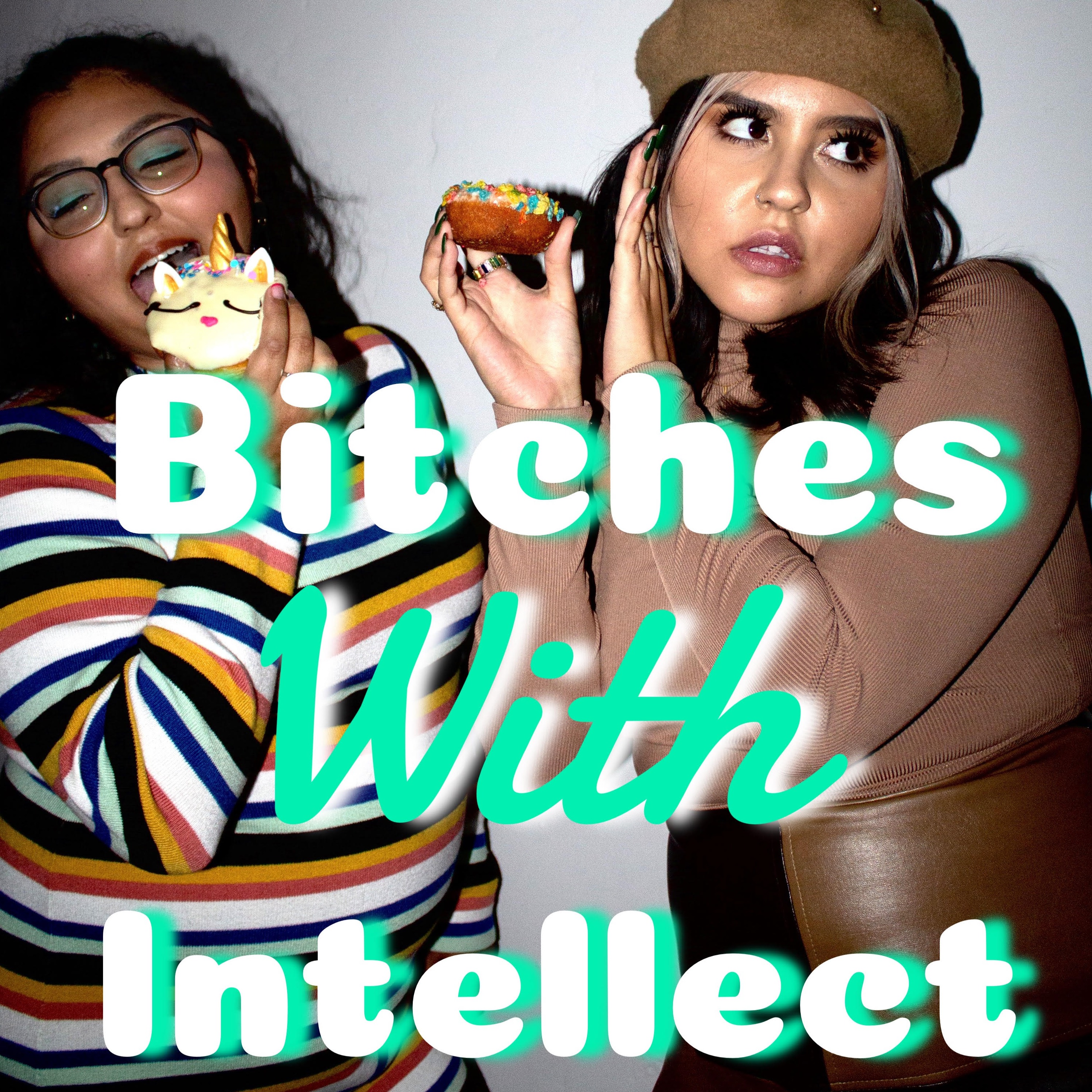 Bitches With Intellect