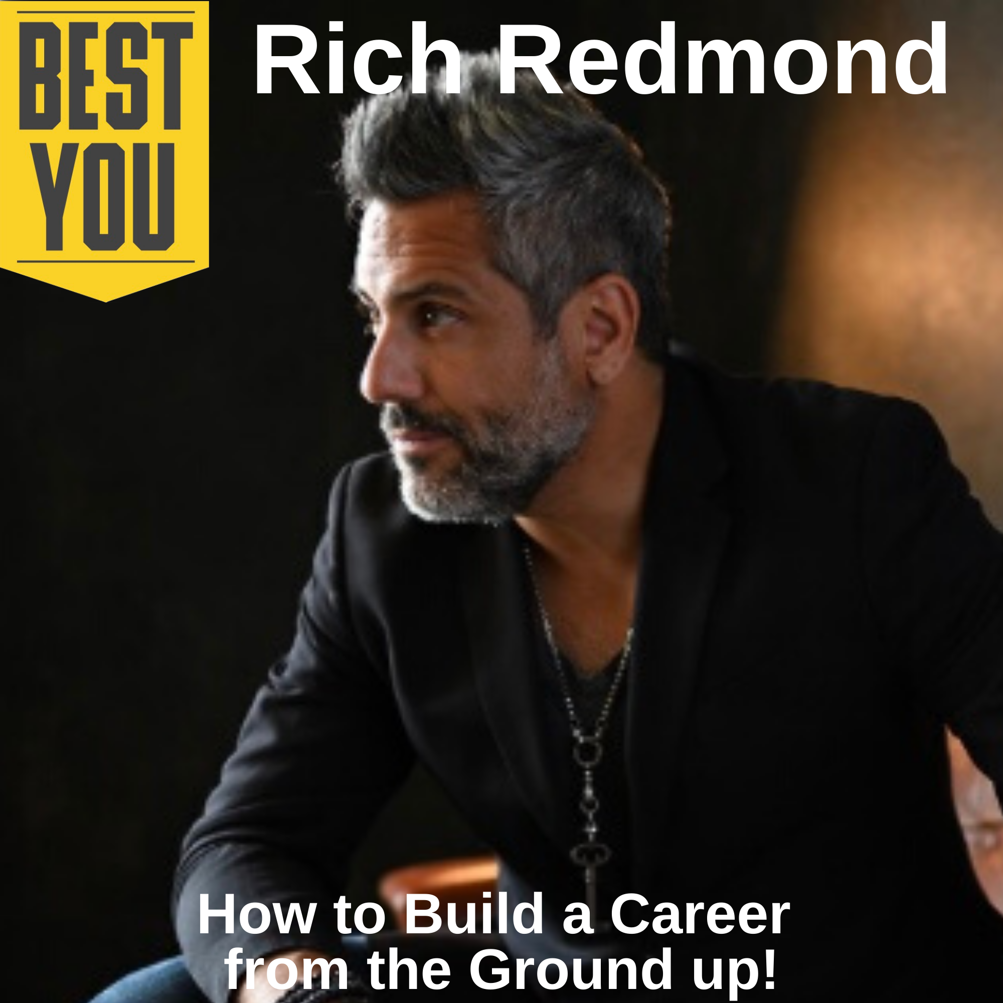 Ep. 160 Rich Redmond - How to Build a Career from the Ground Up