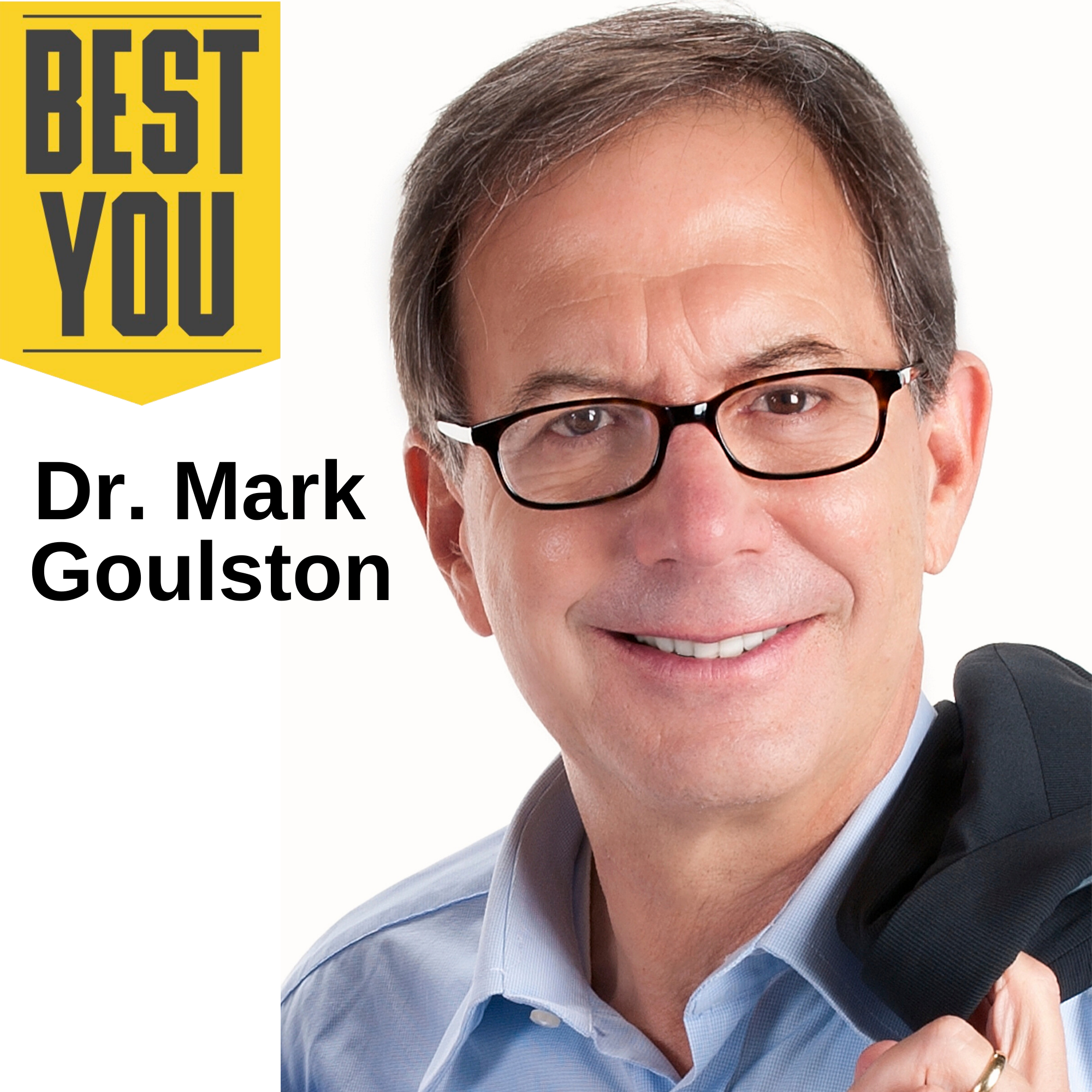 Ep. 146 Dr. Mark Goulston - How to Listen and Get Through to Absolutely Anyone episode artwork