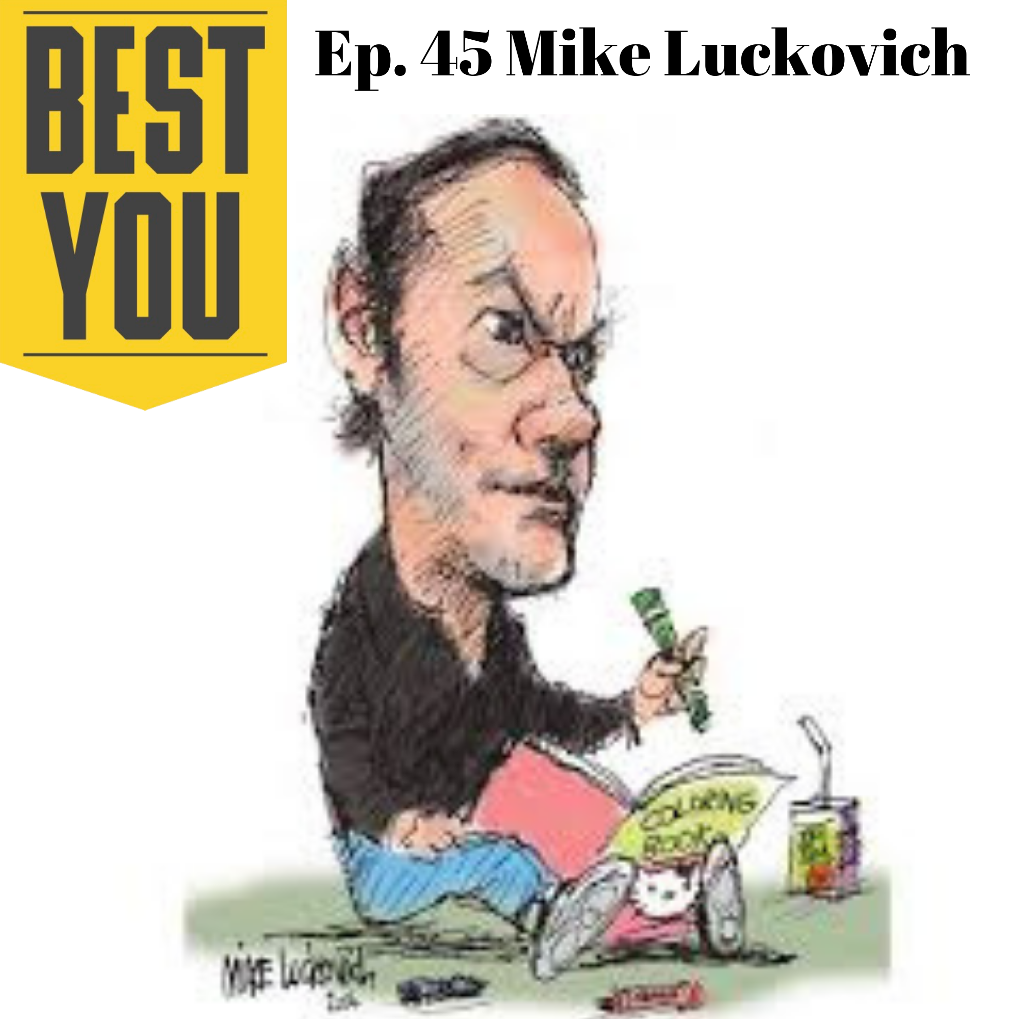 Ep. 90 Mike Luckovich - The Benefits of Procrastination