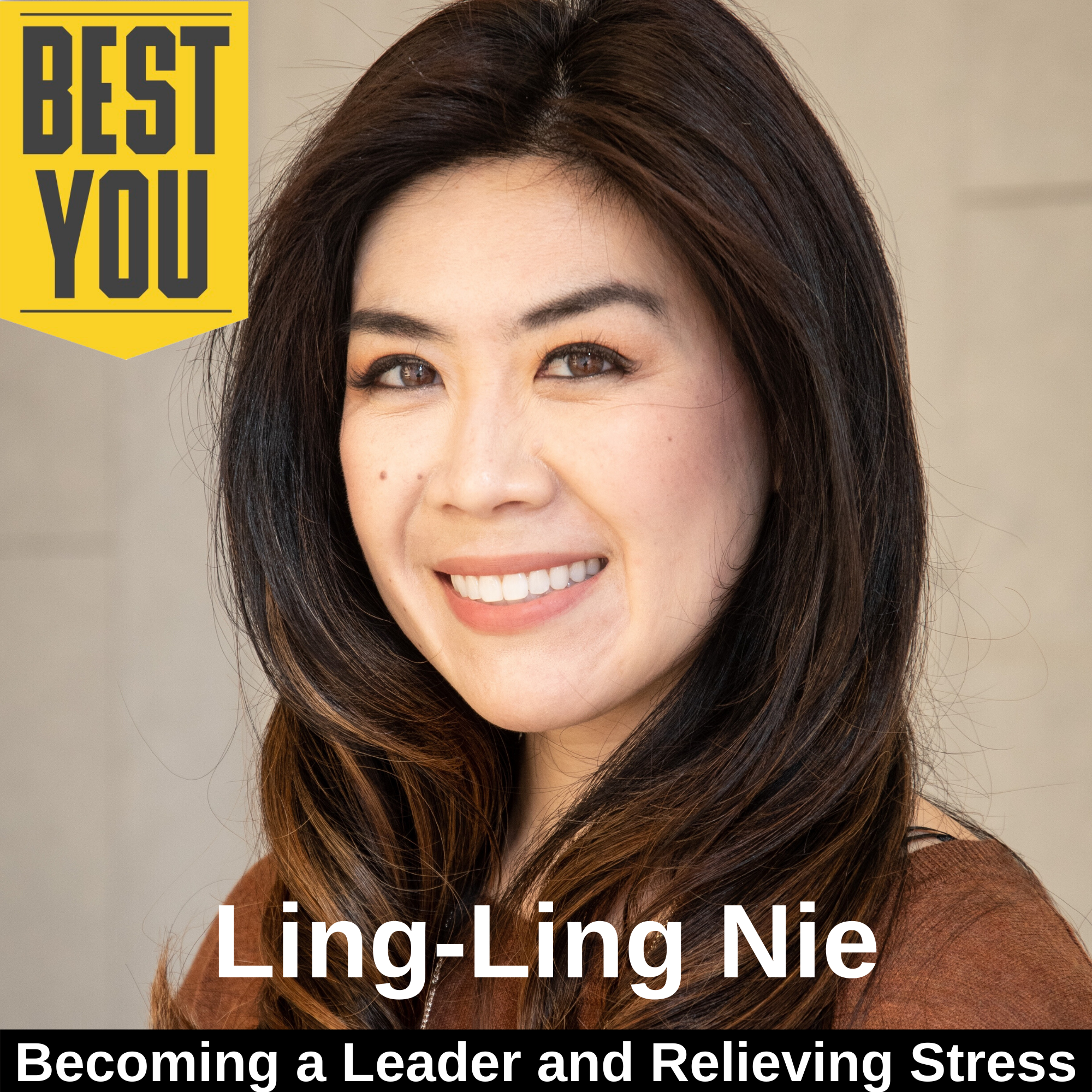 Ep. 148 Ling-Ling Nie - Becoming a Leader and Relieving Stress