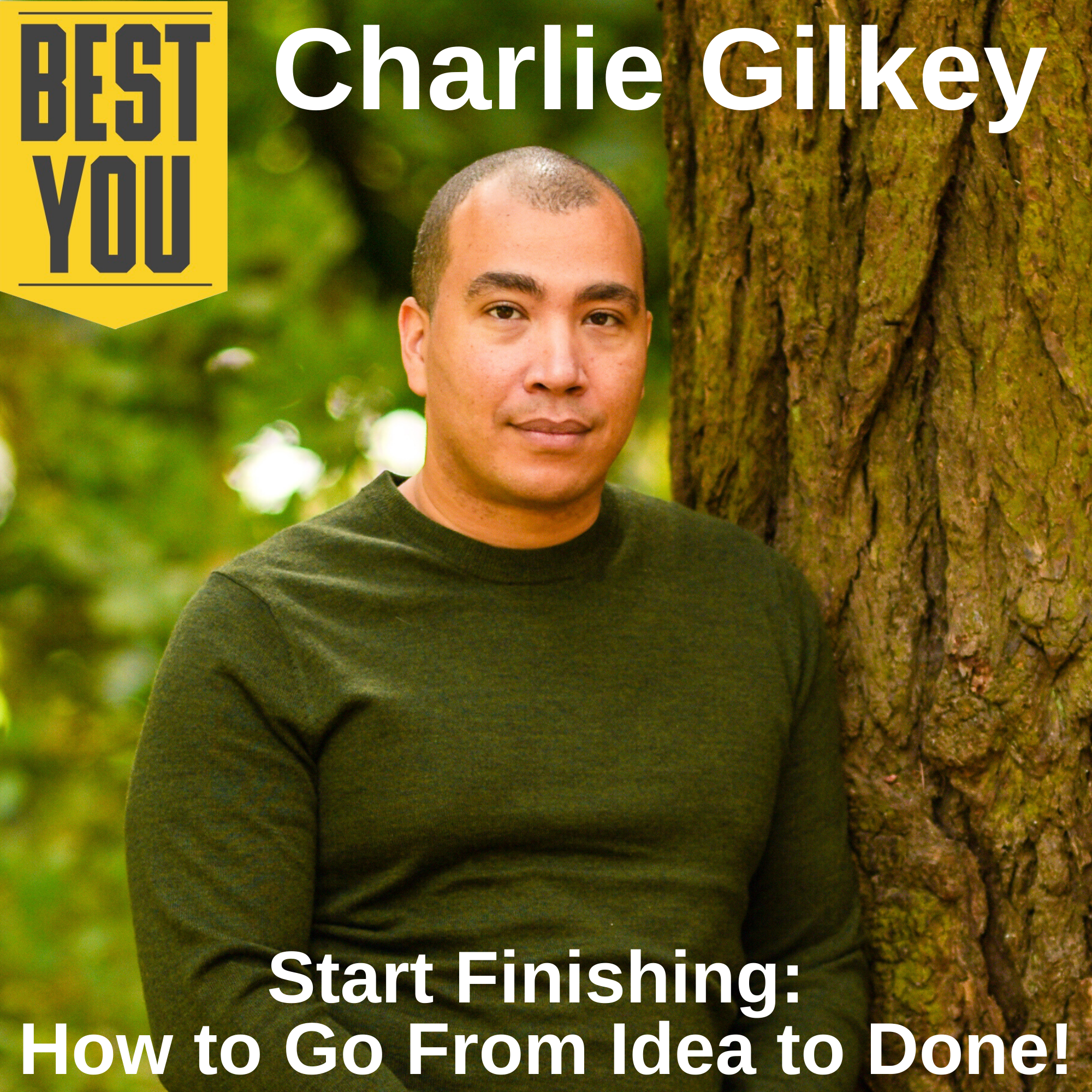 185. Charlie Gilkey - Start Finishing, How to Go From Idea to Done episode artwork