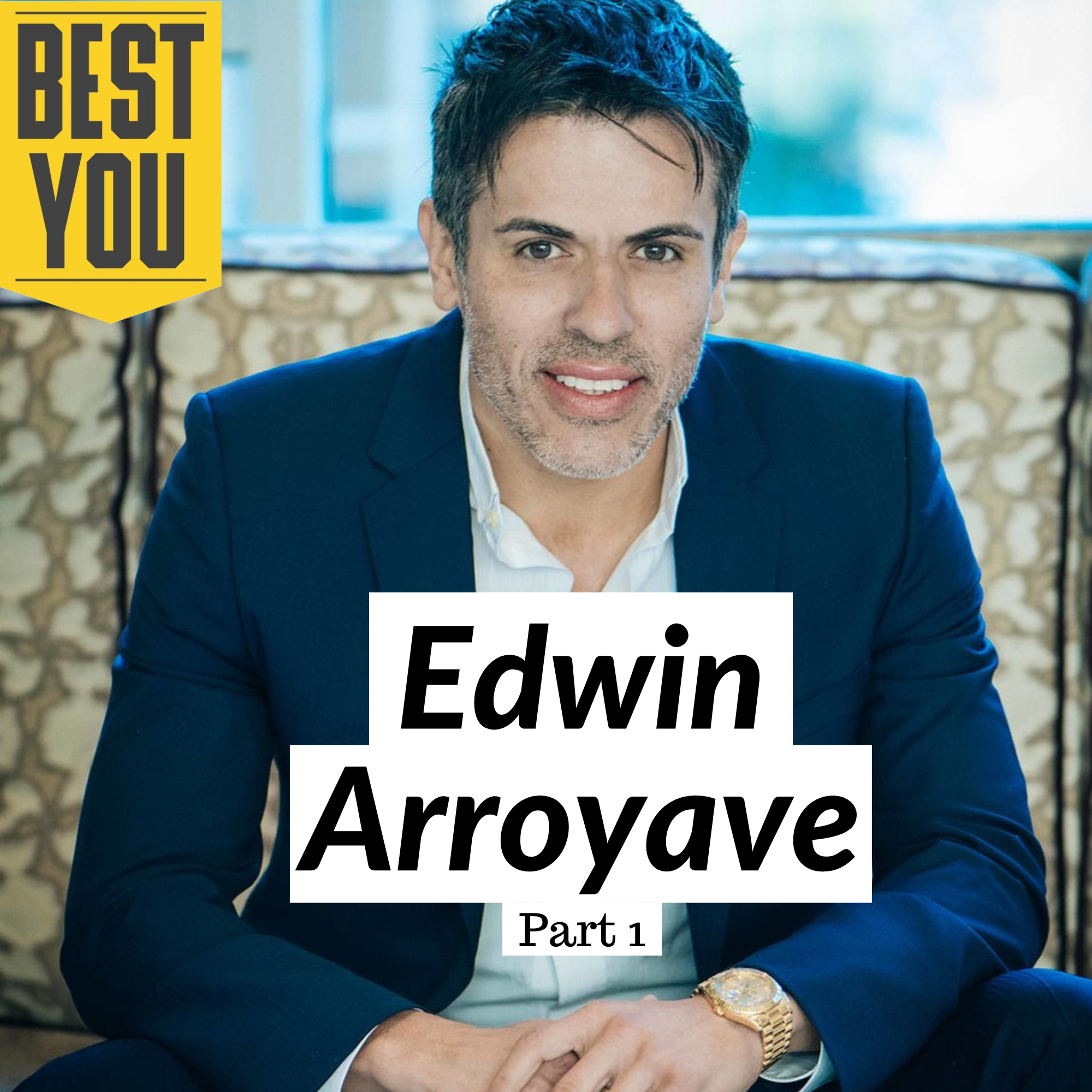 Ep. 110 Edwin Arroyave - How to Level-Up Your Personal Performance Pt. 1 episode artwork
