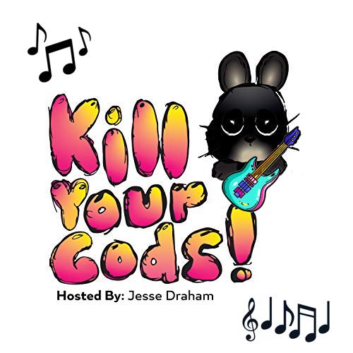 Kill Your Gods!