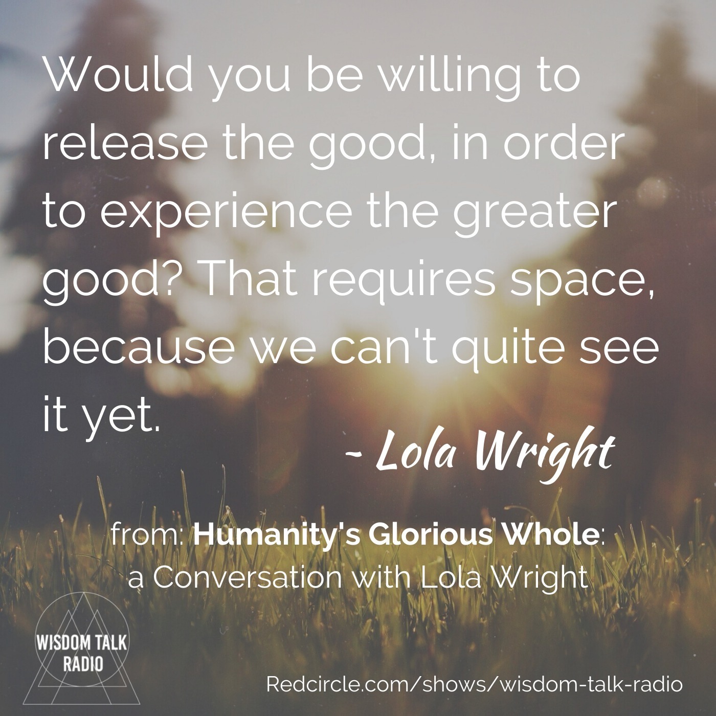 Humanity’s Glorious Whole: a conversation with Lola Wright