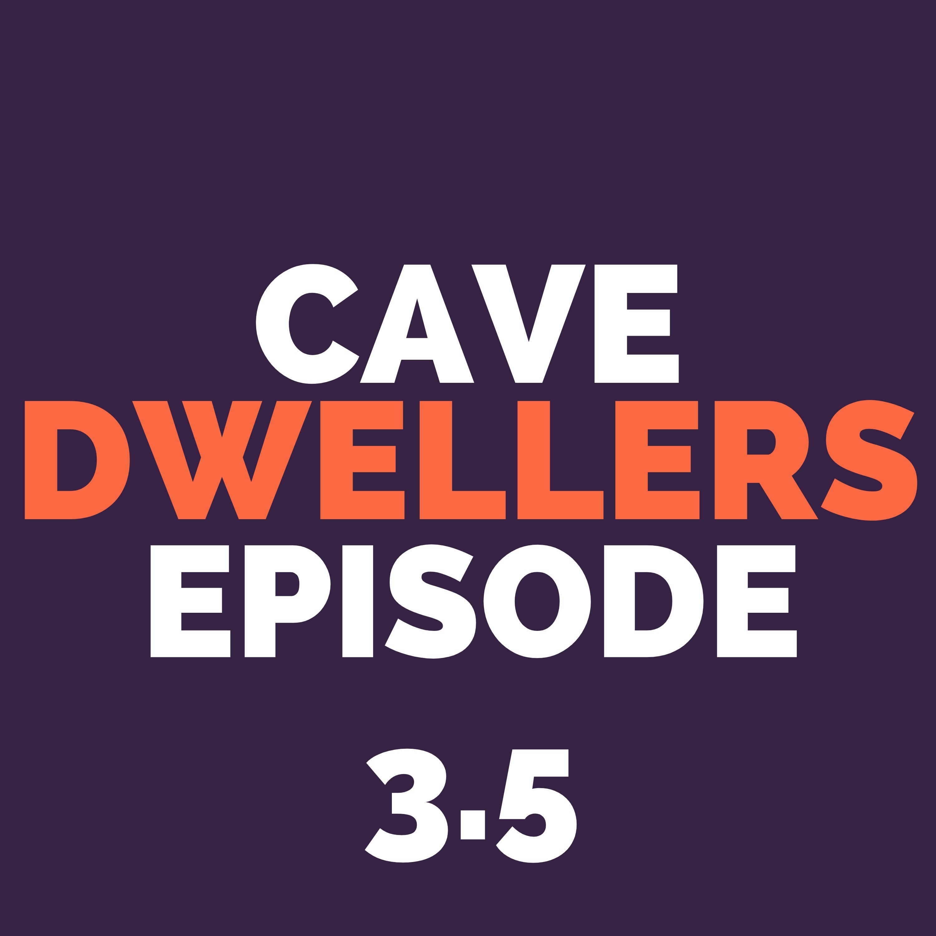 Cave Dwellers
