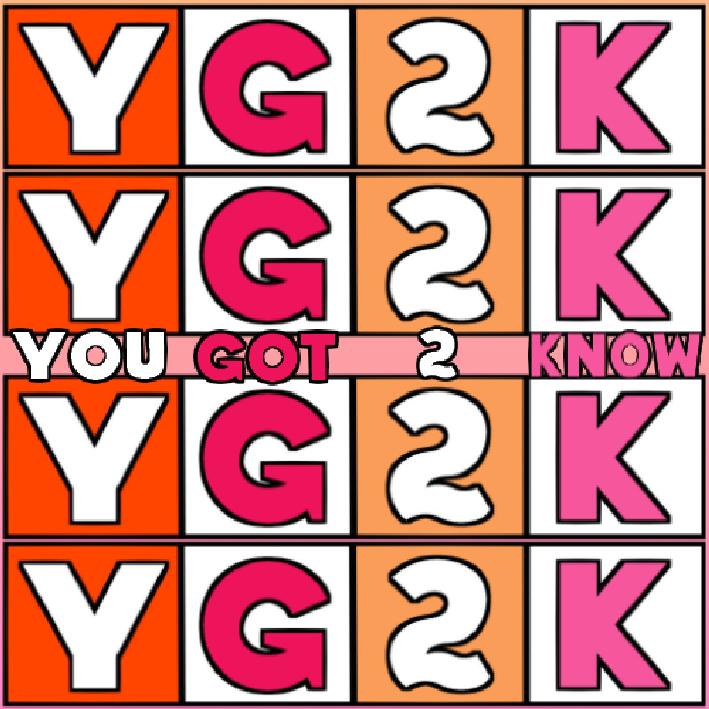 You Got 2 Know