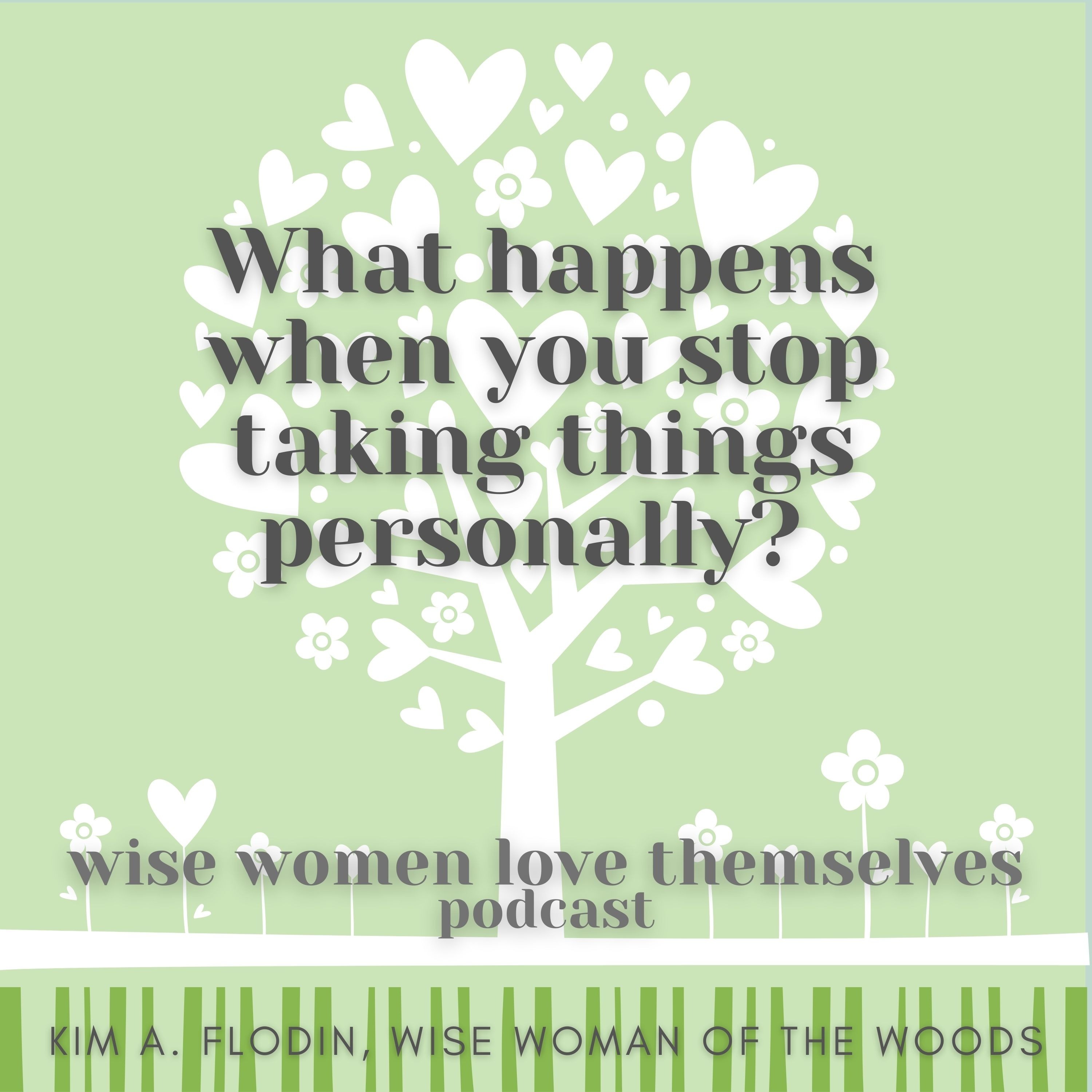What happens when you stop taking things personally? Encore Episode