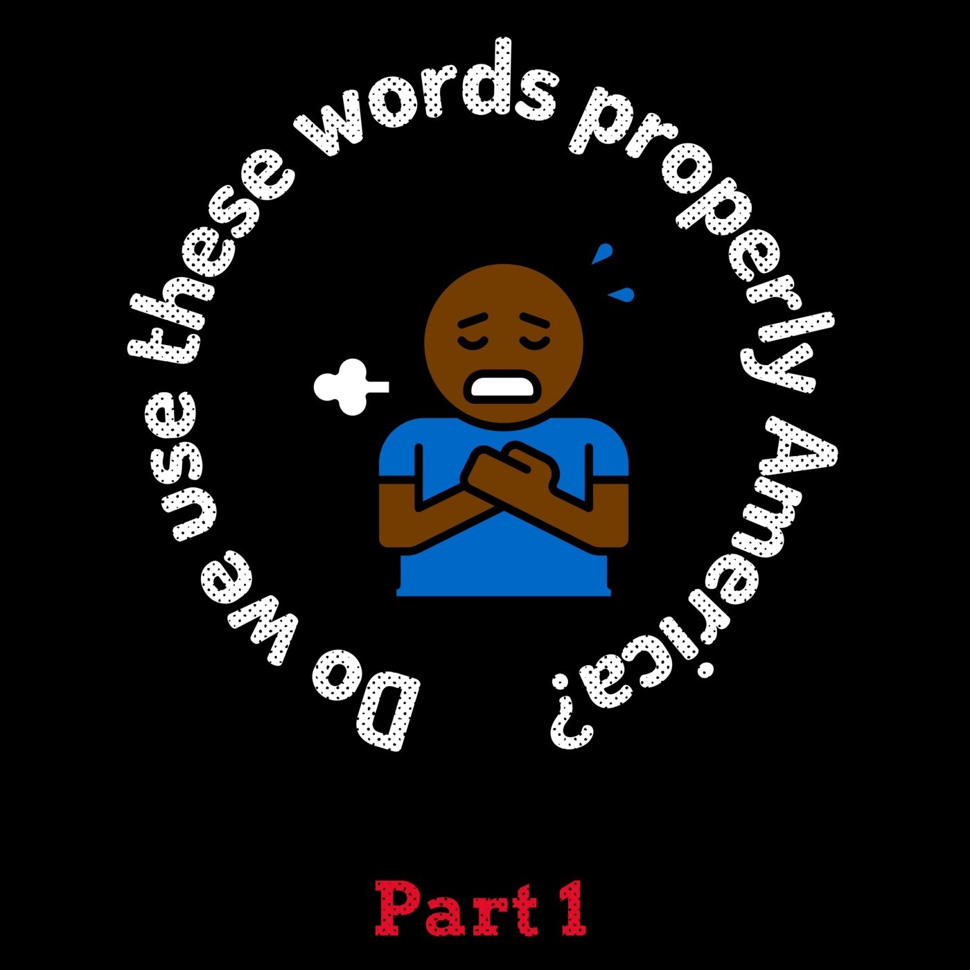 Do we use these words properly America? Part 1