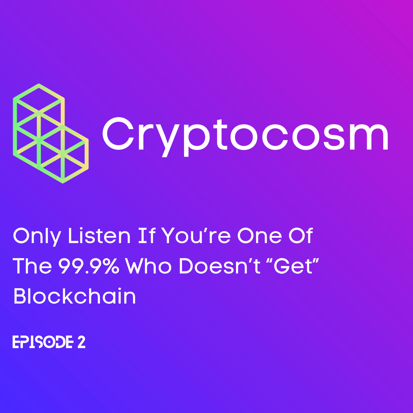 Only Listen If You’re One Of The 99.9% Who Doesn’t “Get” Blockchain