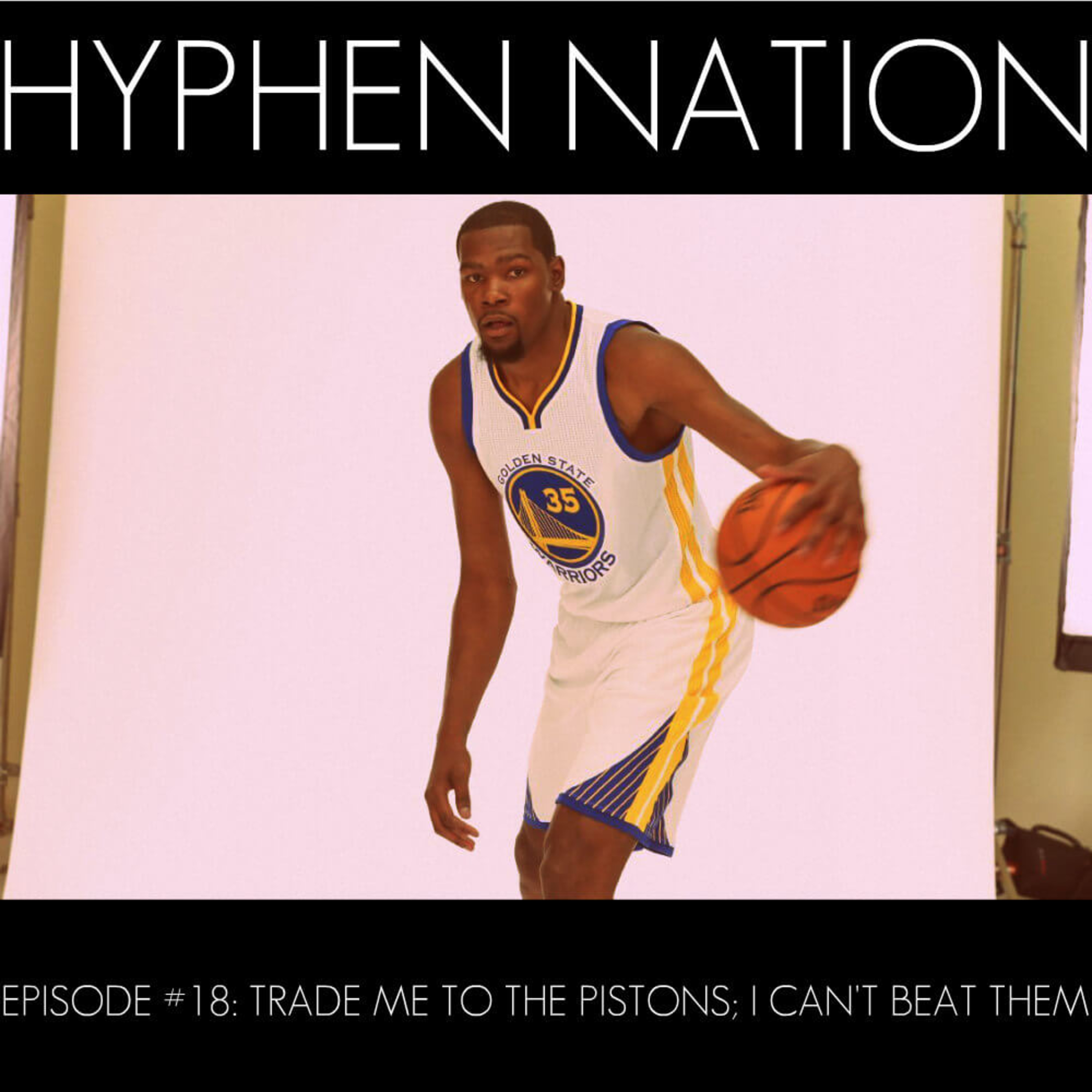 Episode #18: Trade Me To The Pistons; I Can’t Beat Them