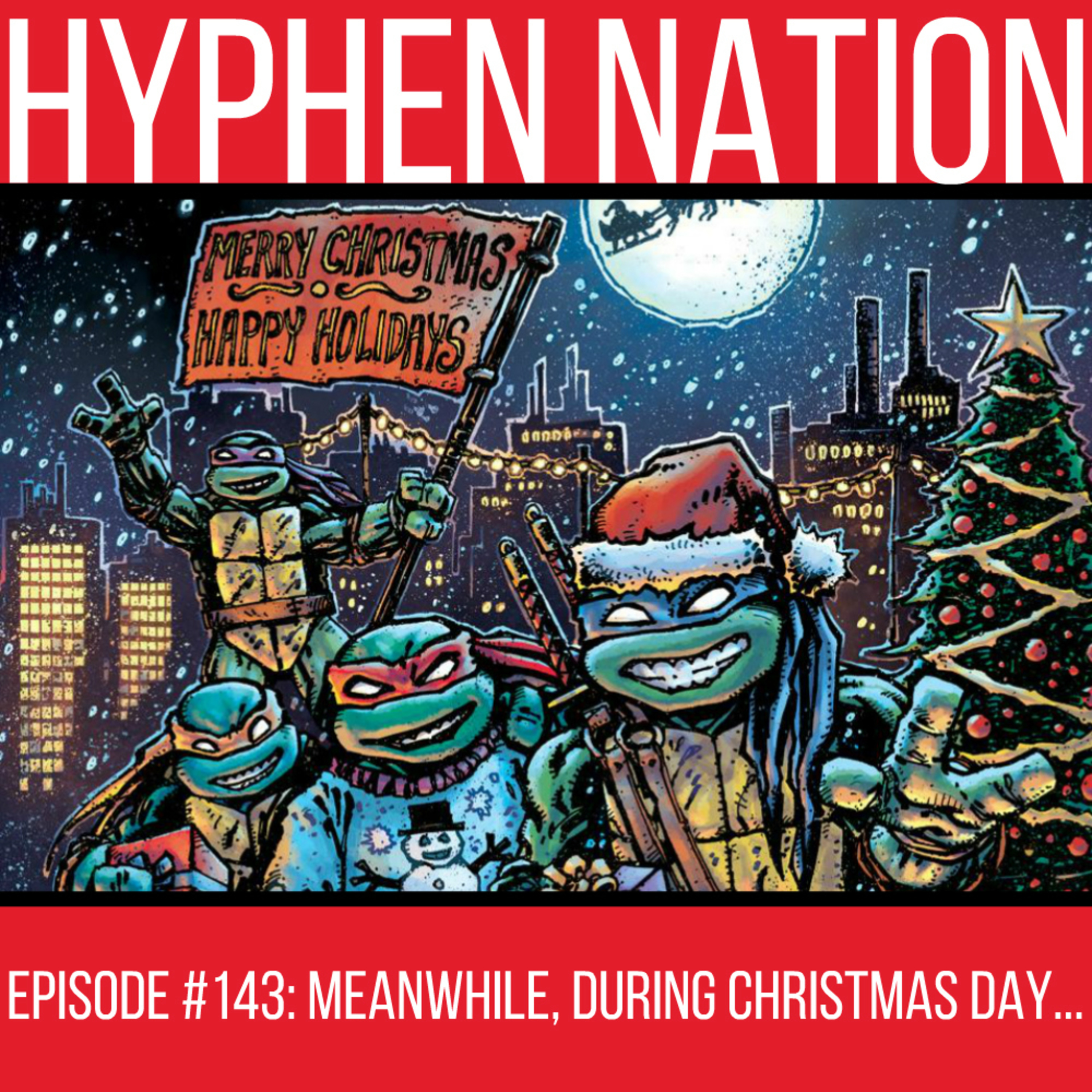 Episode #143: Meanwhile, During Christmas Day...