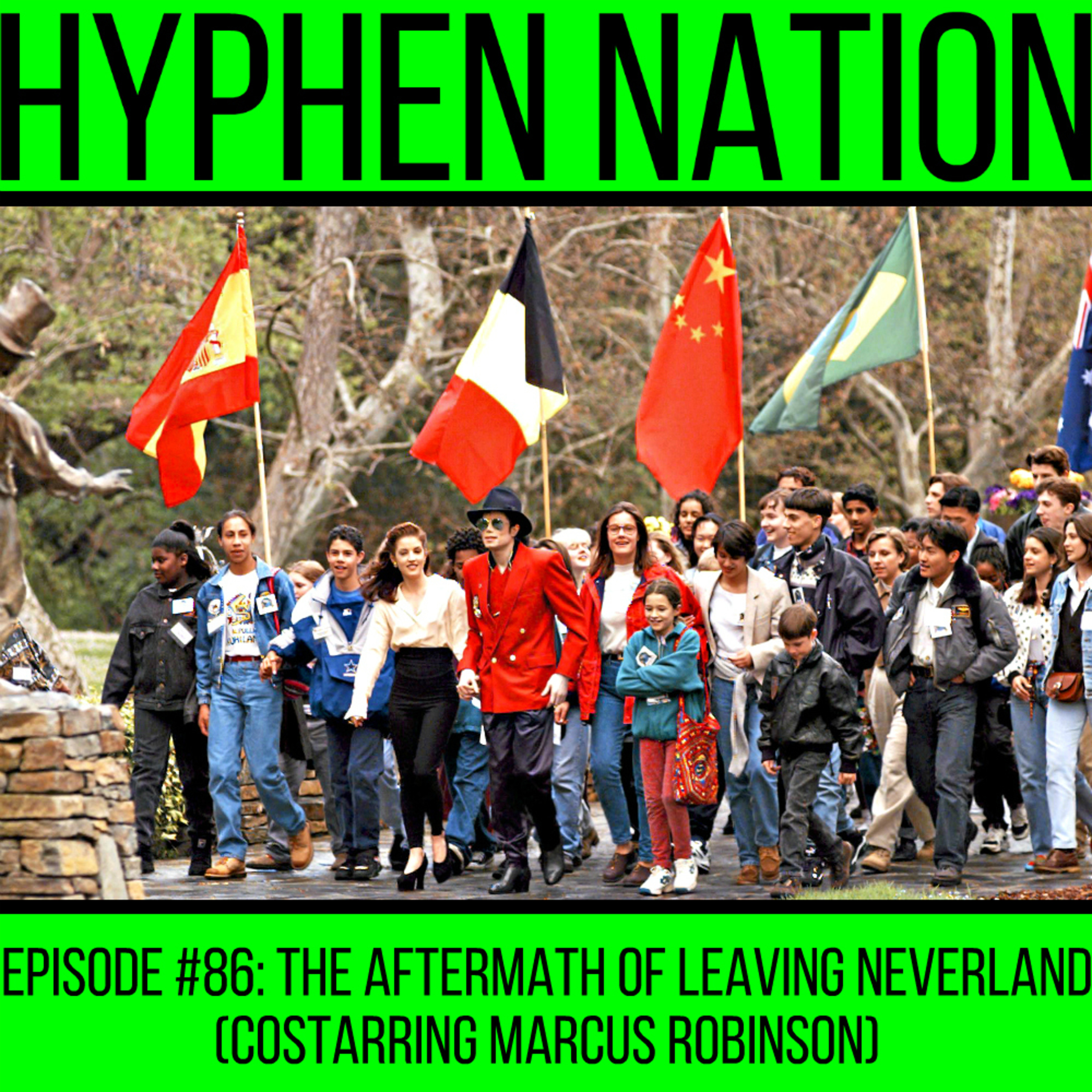 Episode #86: The Aftermath Of Leaving Neverland (Costarring Marcus Robinson)