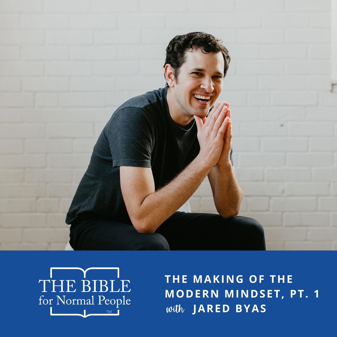 Episode 176: Jared Byas - The Making of the Modern Mindset, Pt. 1