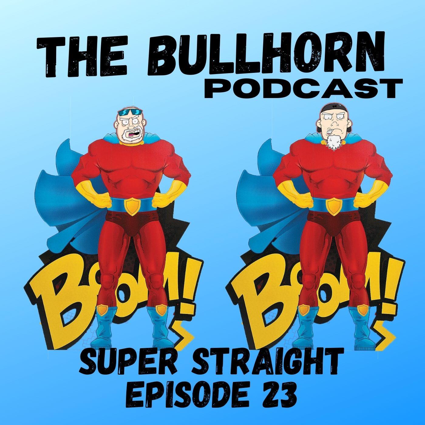Super Straight | Episode 23