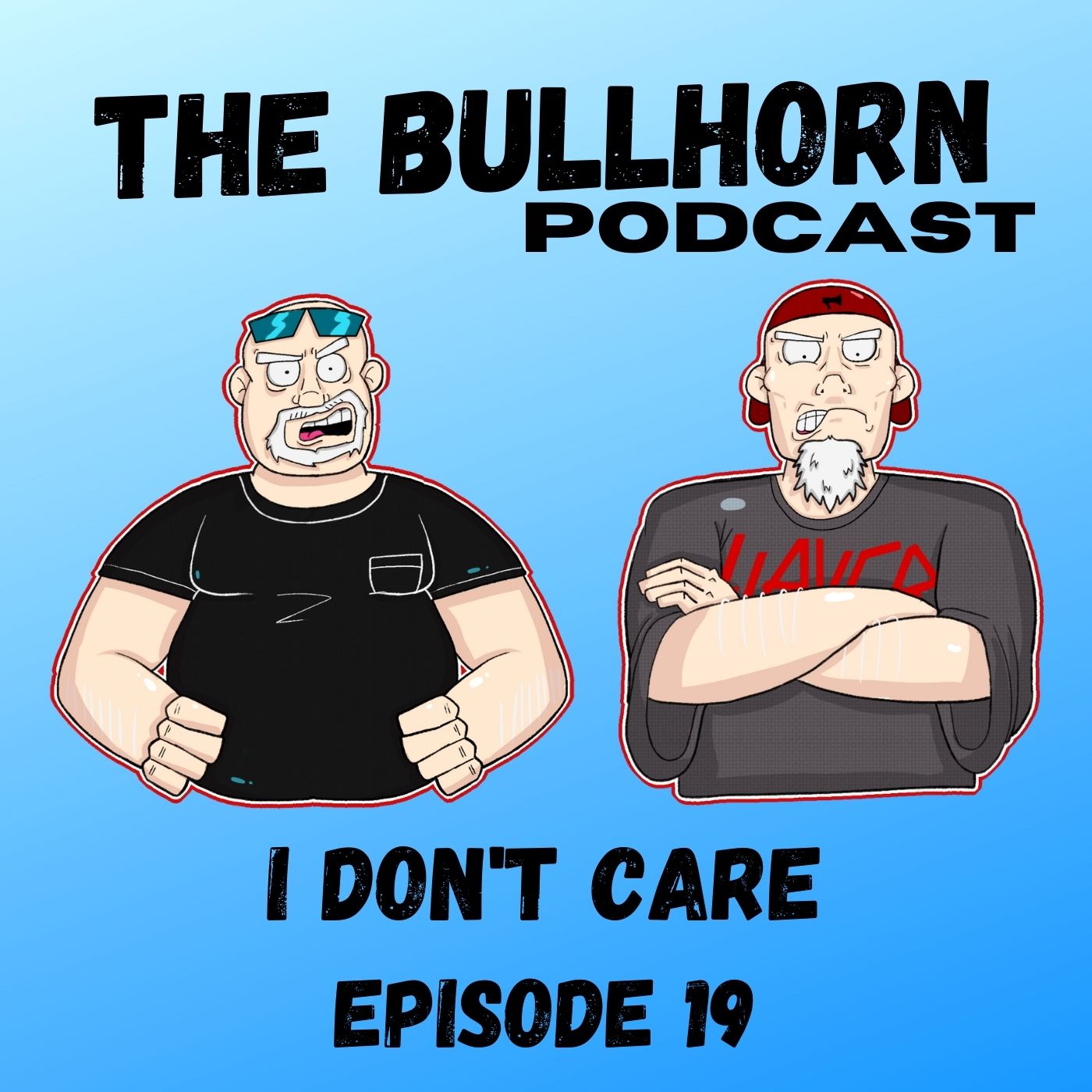 I Don’t Care Episode 19