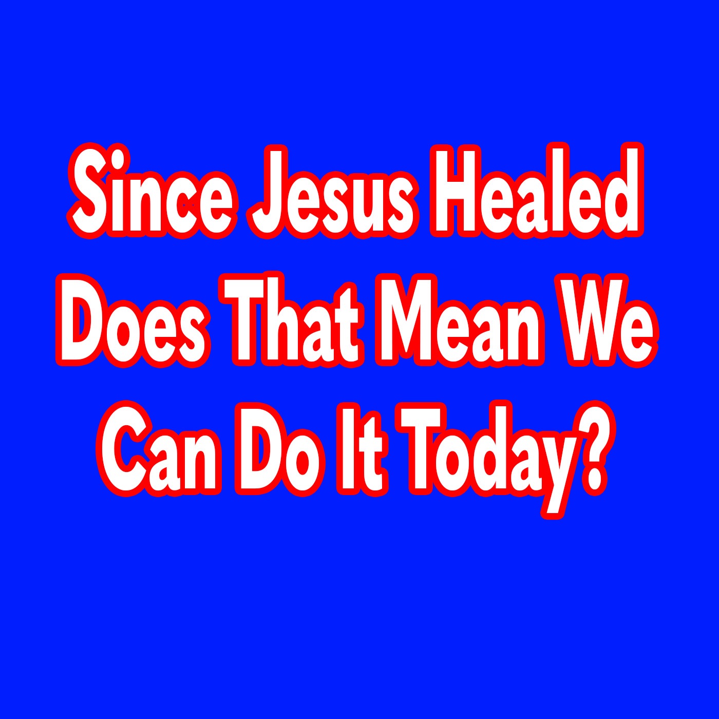 Can we heal like Jesus did in the Bible Today? episode artwork