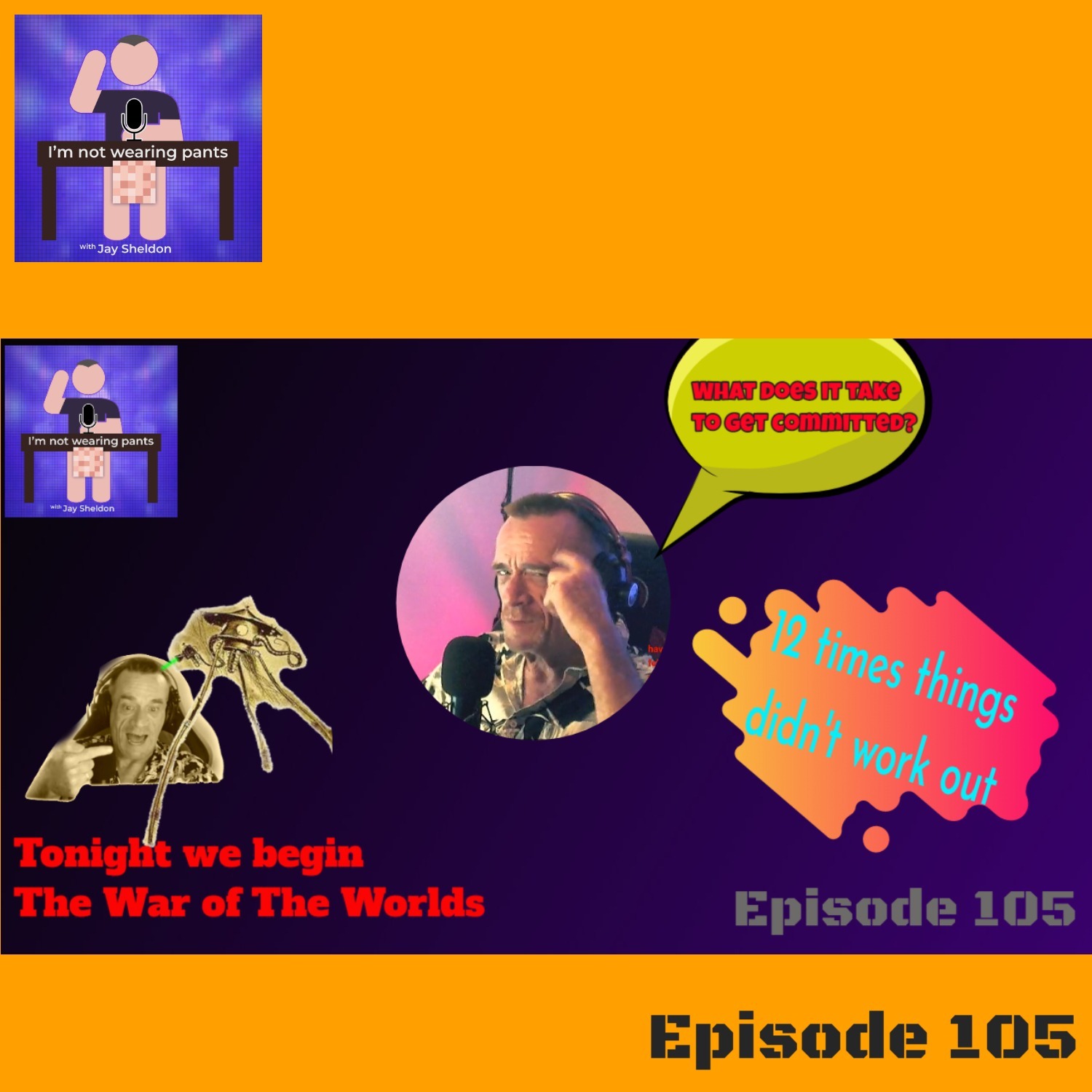 What does it take to get committed - Plans that fell to crap and tonight we premiere The War of The Worlds! episode artwork