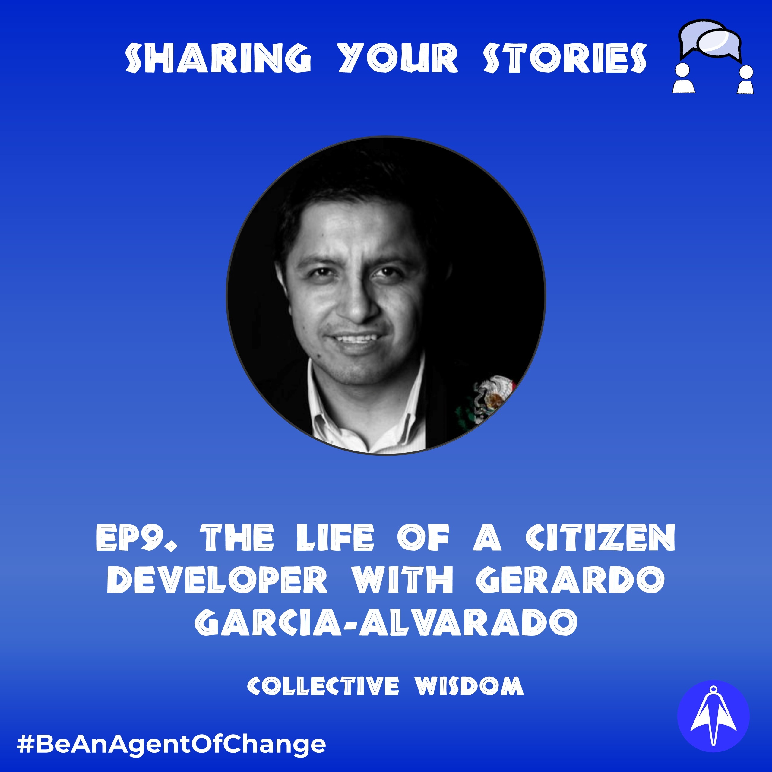 The Life of a Citizen Developer with Gerardo García-Alvarado | Ep 9