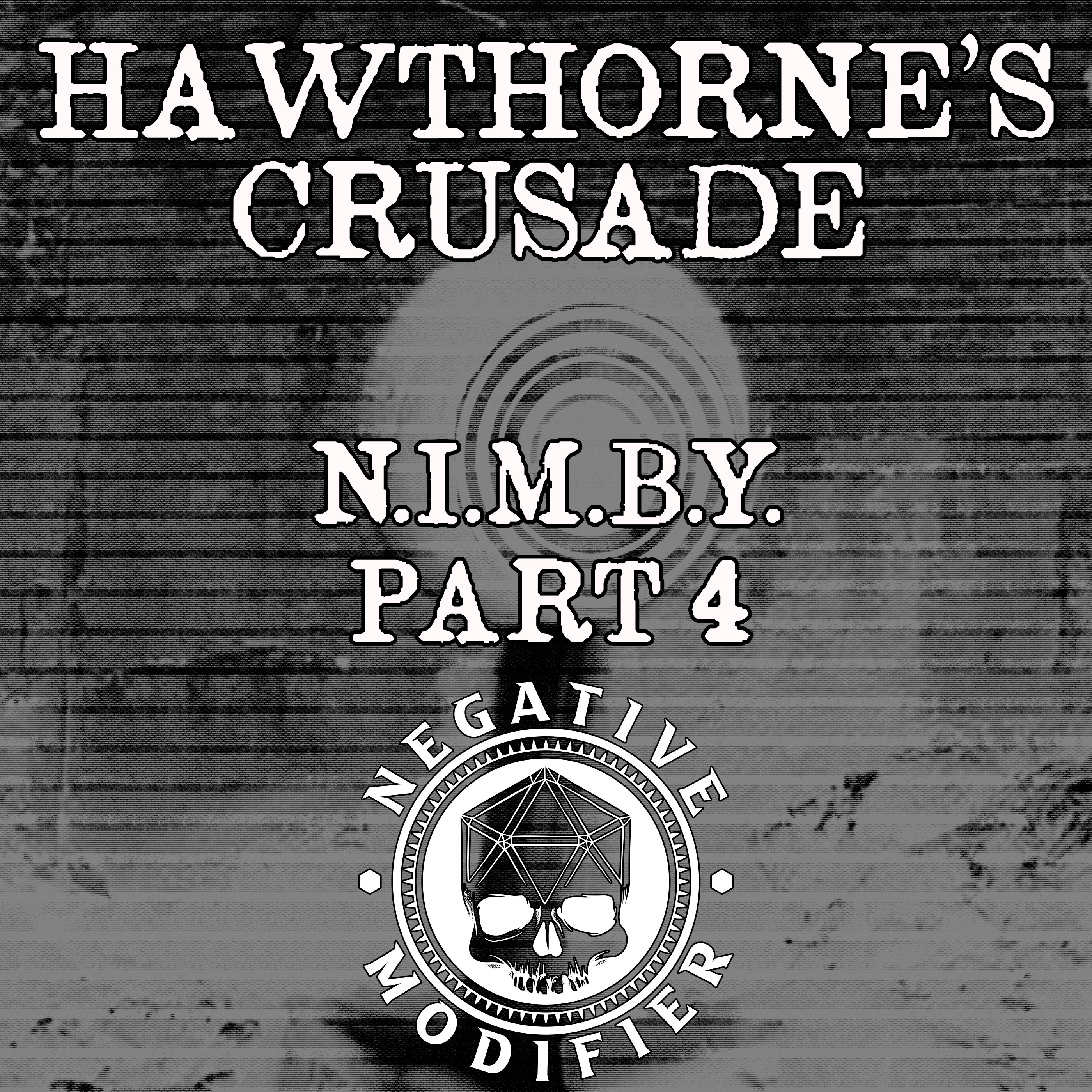 Hawthorne's Crusade: N.I.M.B.Y. (Part 4)