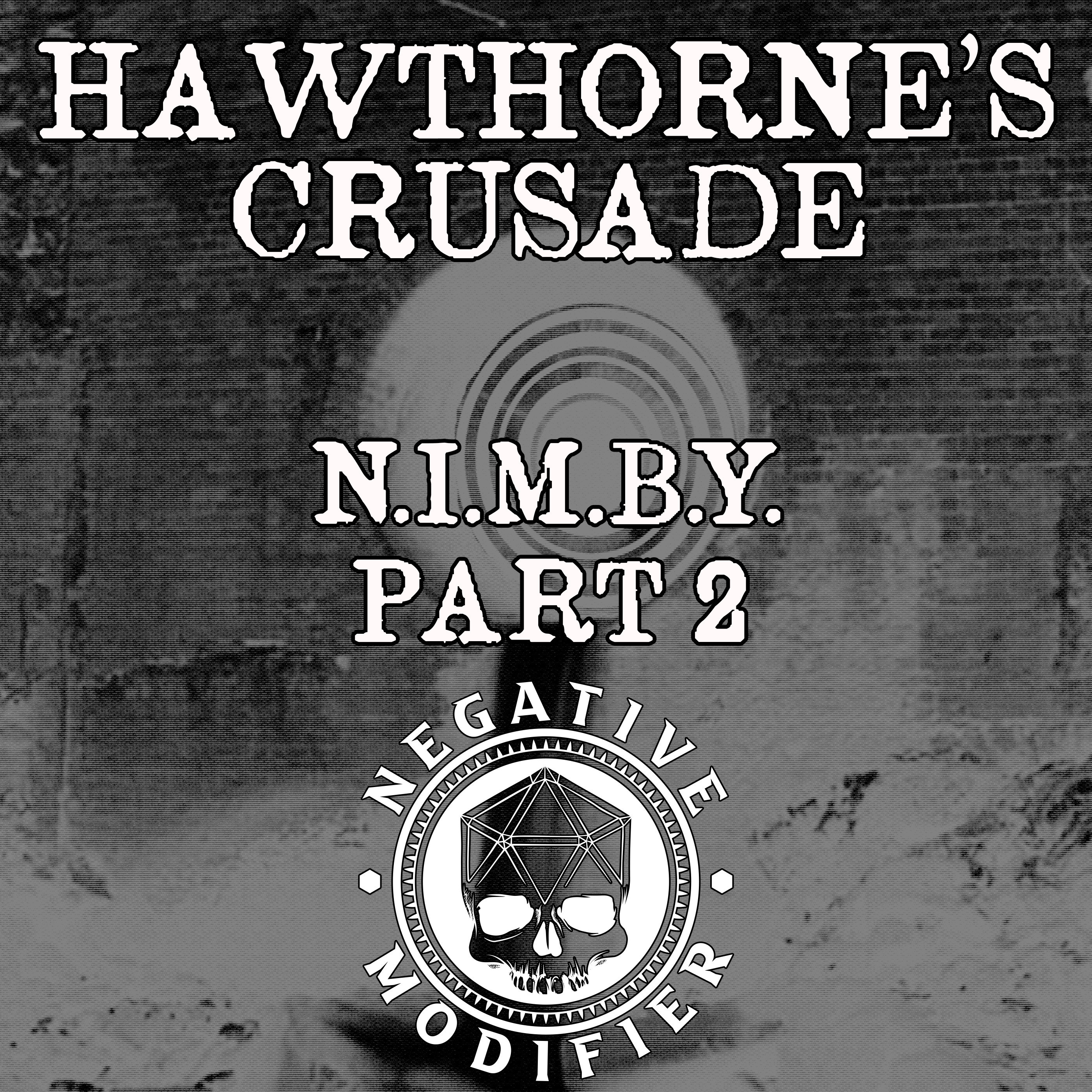 Hawthorne's Crusade: N.I.M.B.Y. (Part 2)