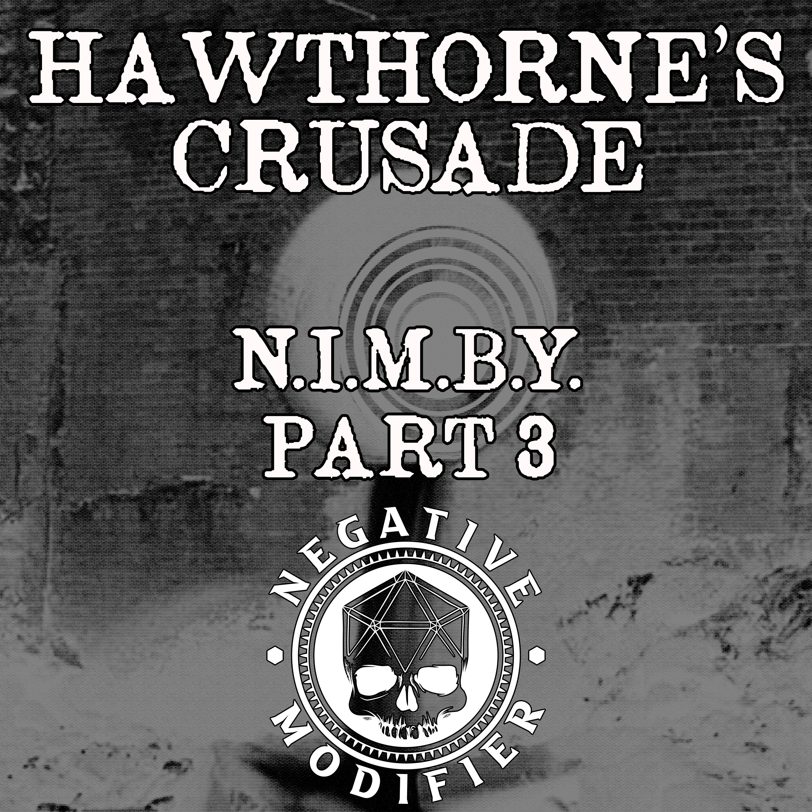 Hawthorne's Crusade: N.I.M.B.Y. (Part 3)