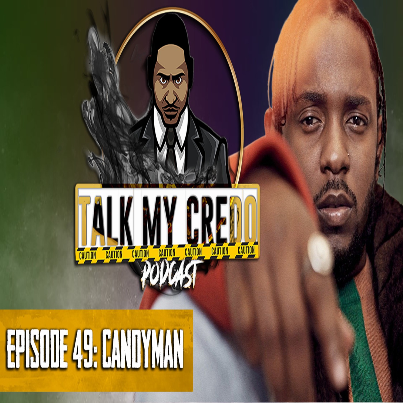 Talk My Credo | Episode 49 | Candyman